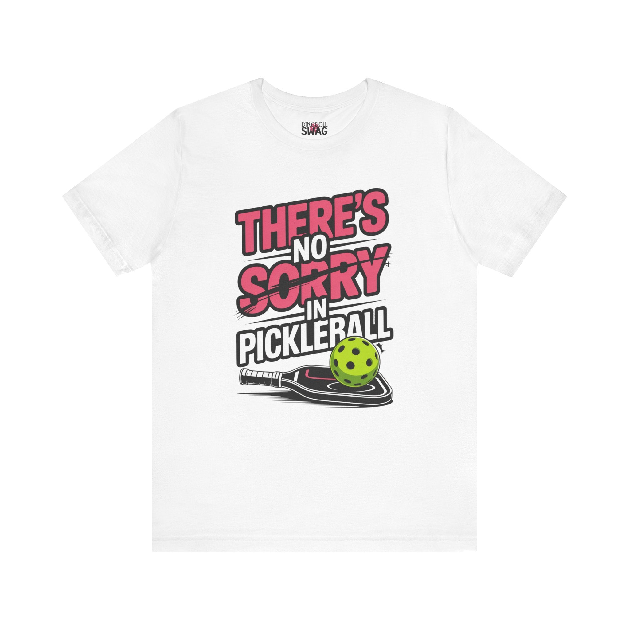 There's No Sorry In Pickleball Tee