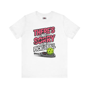 There's No Sorry In Pickleball Tee