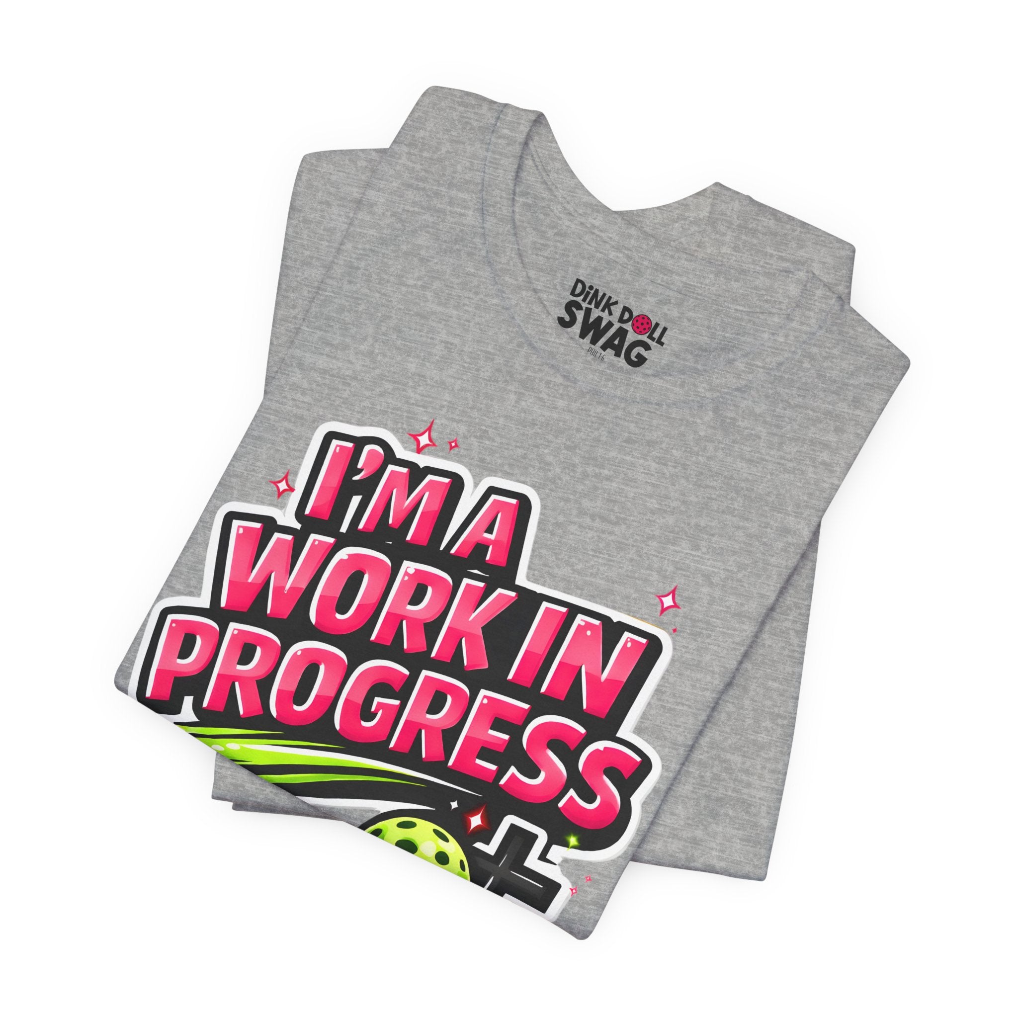 I’m A Work in Progress Pickleball T-Shirt for Women | Faith-Inspired