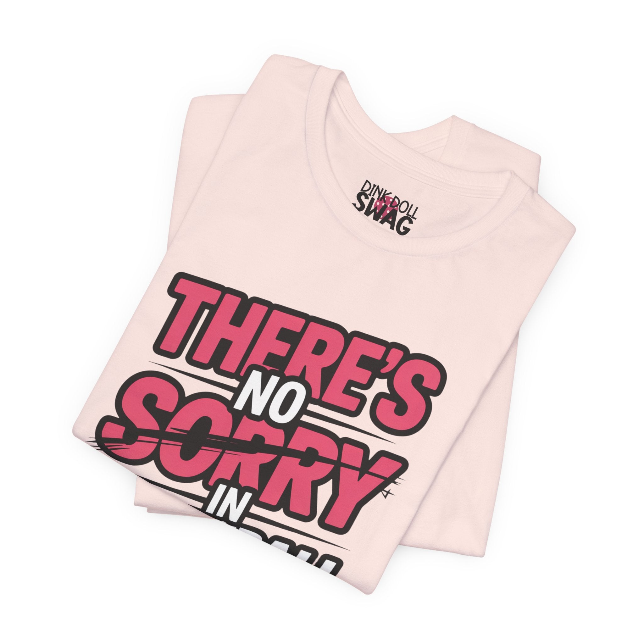 There's No Sorry In Pickleball Tee
