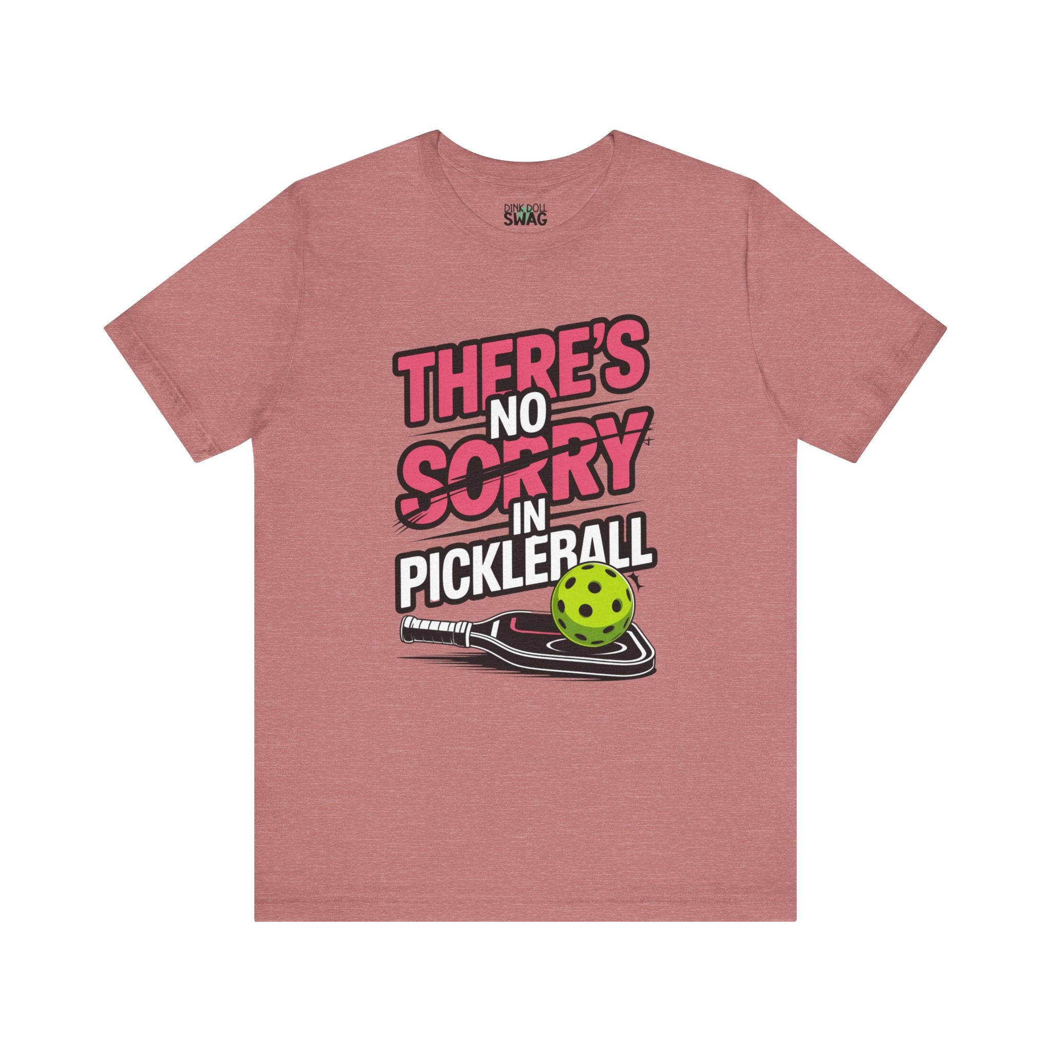There's No Sorry In Pickleball Tee