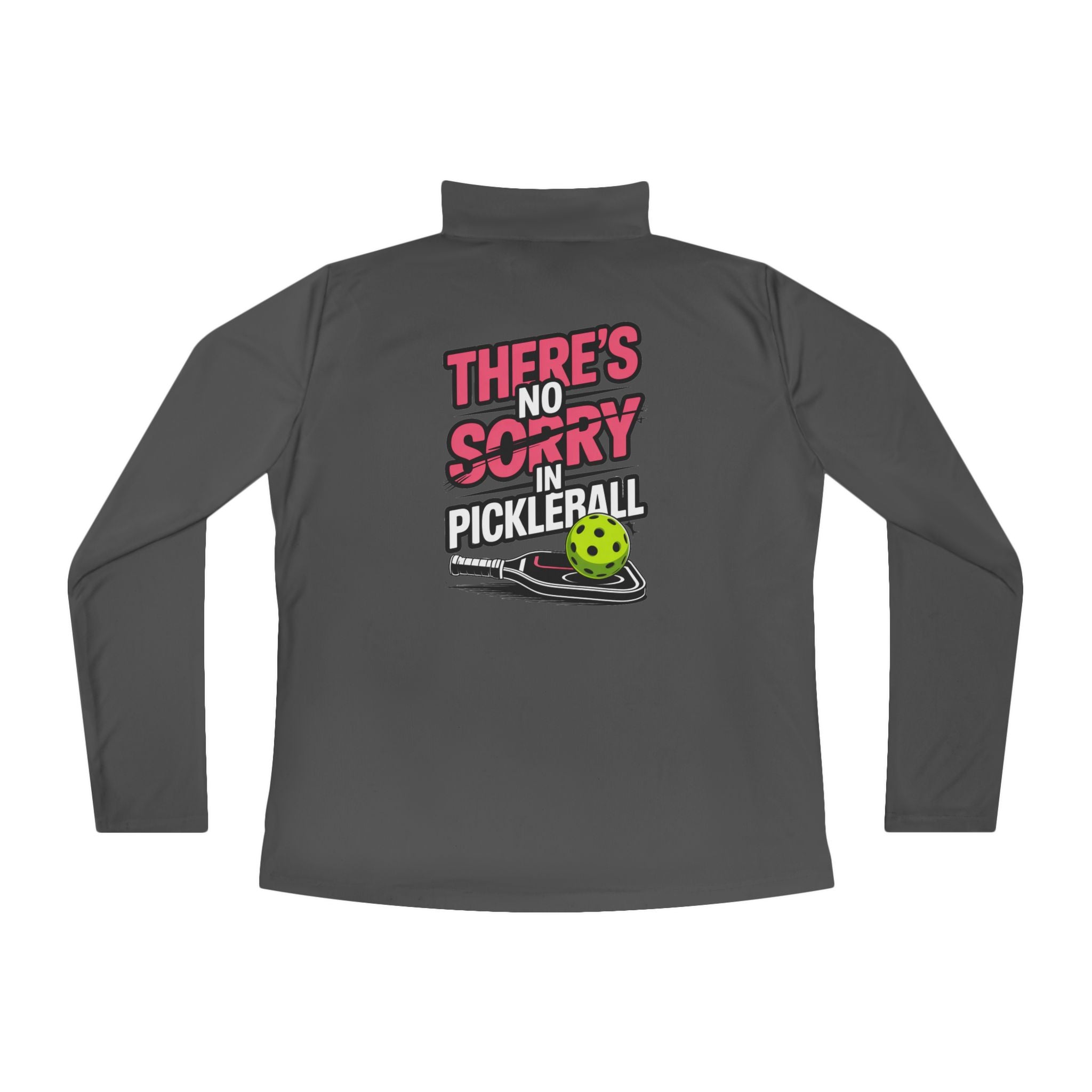 Women's Pickleball Quarter-Zip Pullover - 'No SORRY in Pickleball' Design