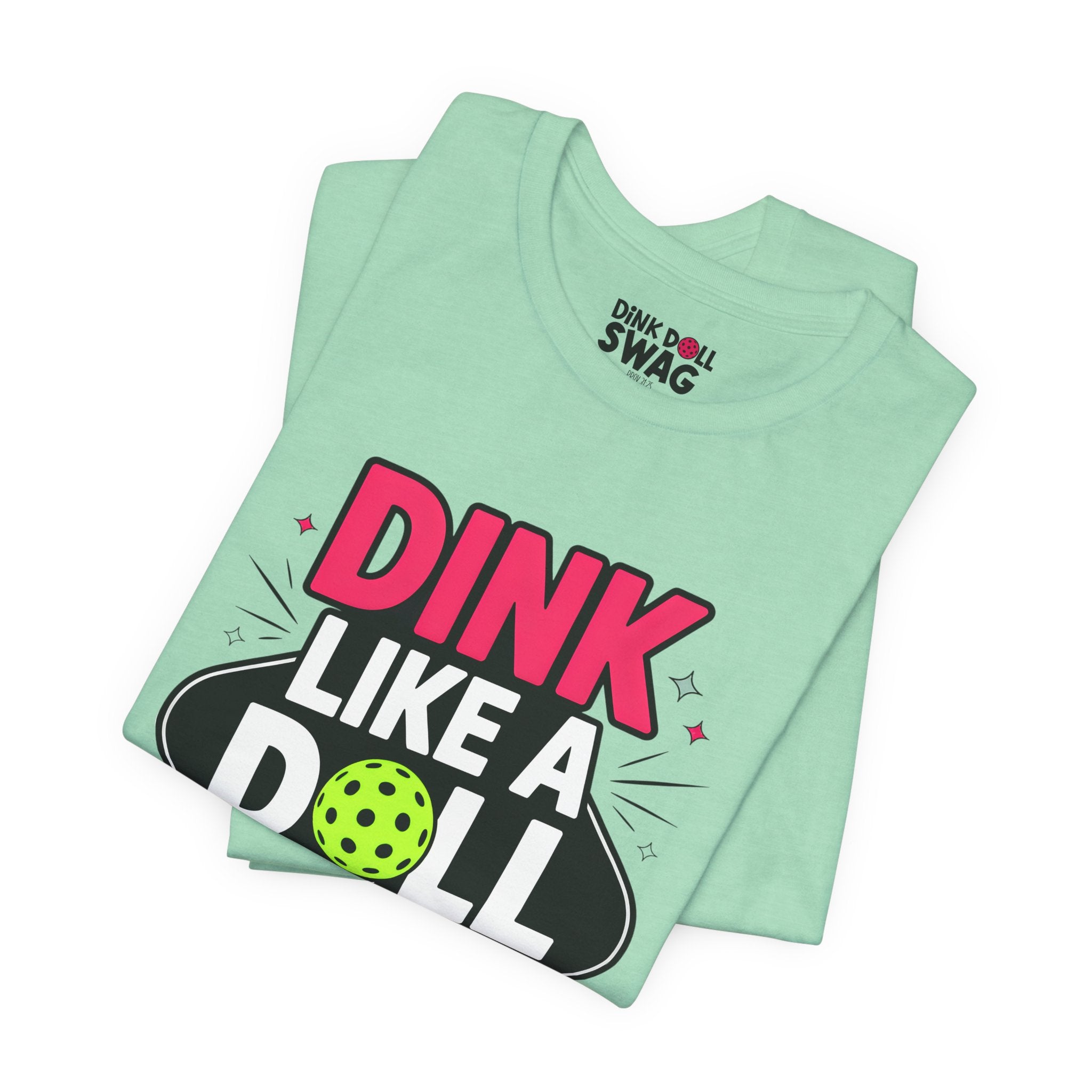 Dink Like A Doll Tee (Prov 31:25)