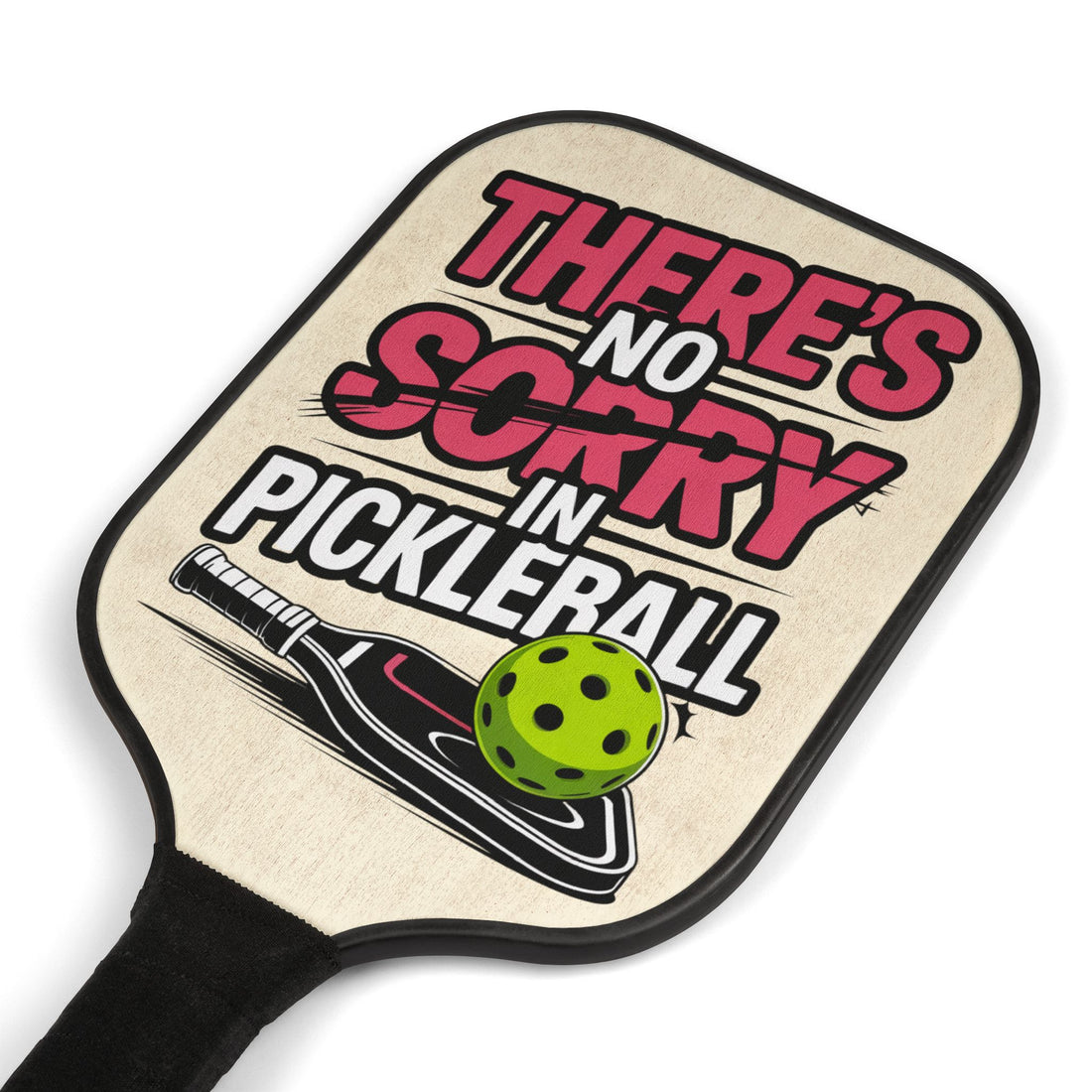 There's No Sorry in Pickleball Paddle Kit