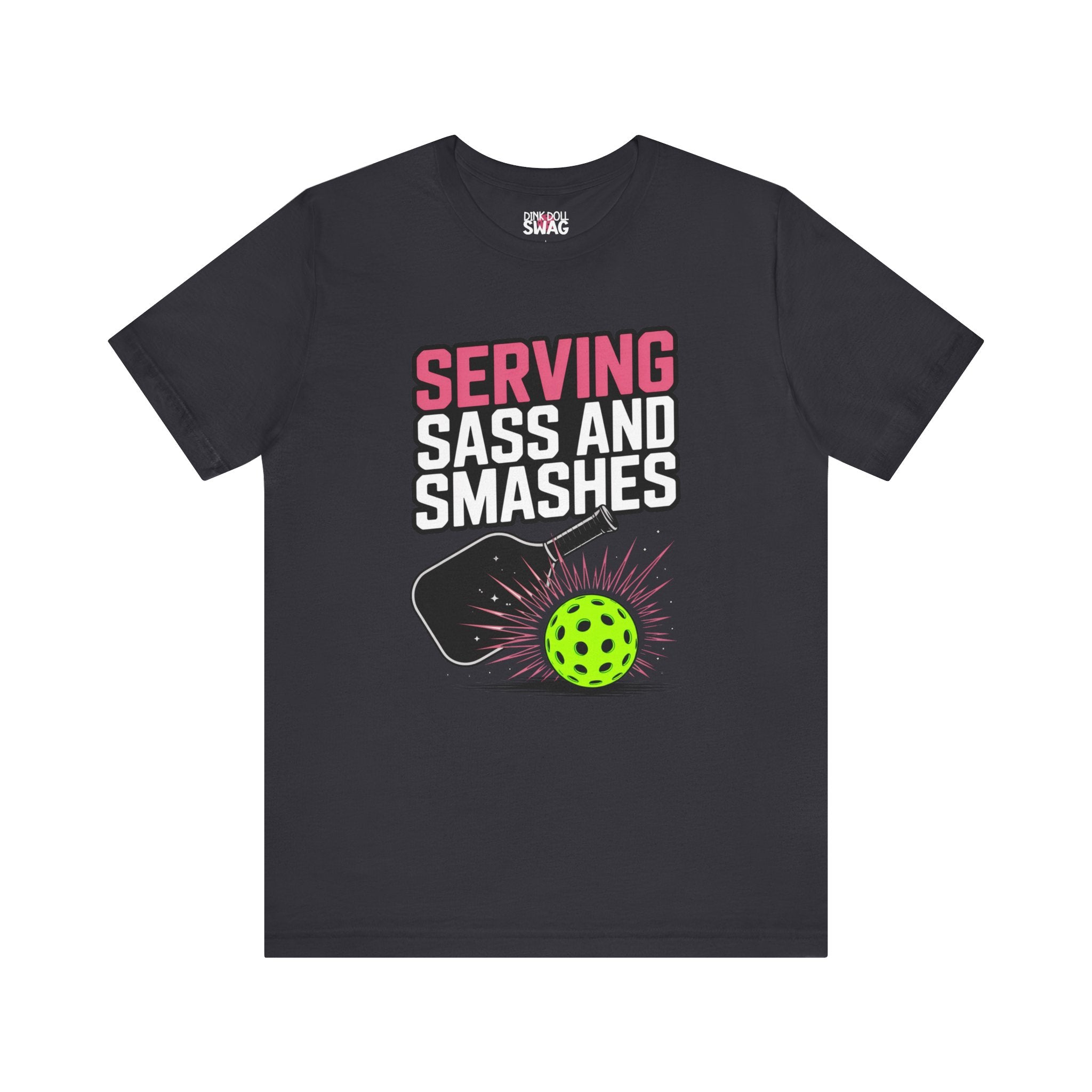 Serving Sass and Smashes Tee