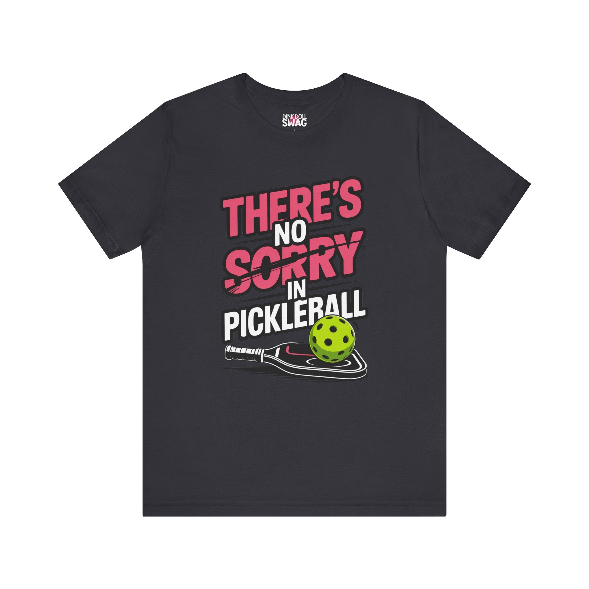 There's No Sorry In Pickleball Tee
