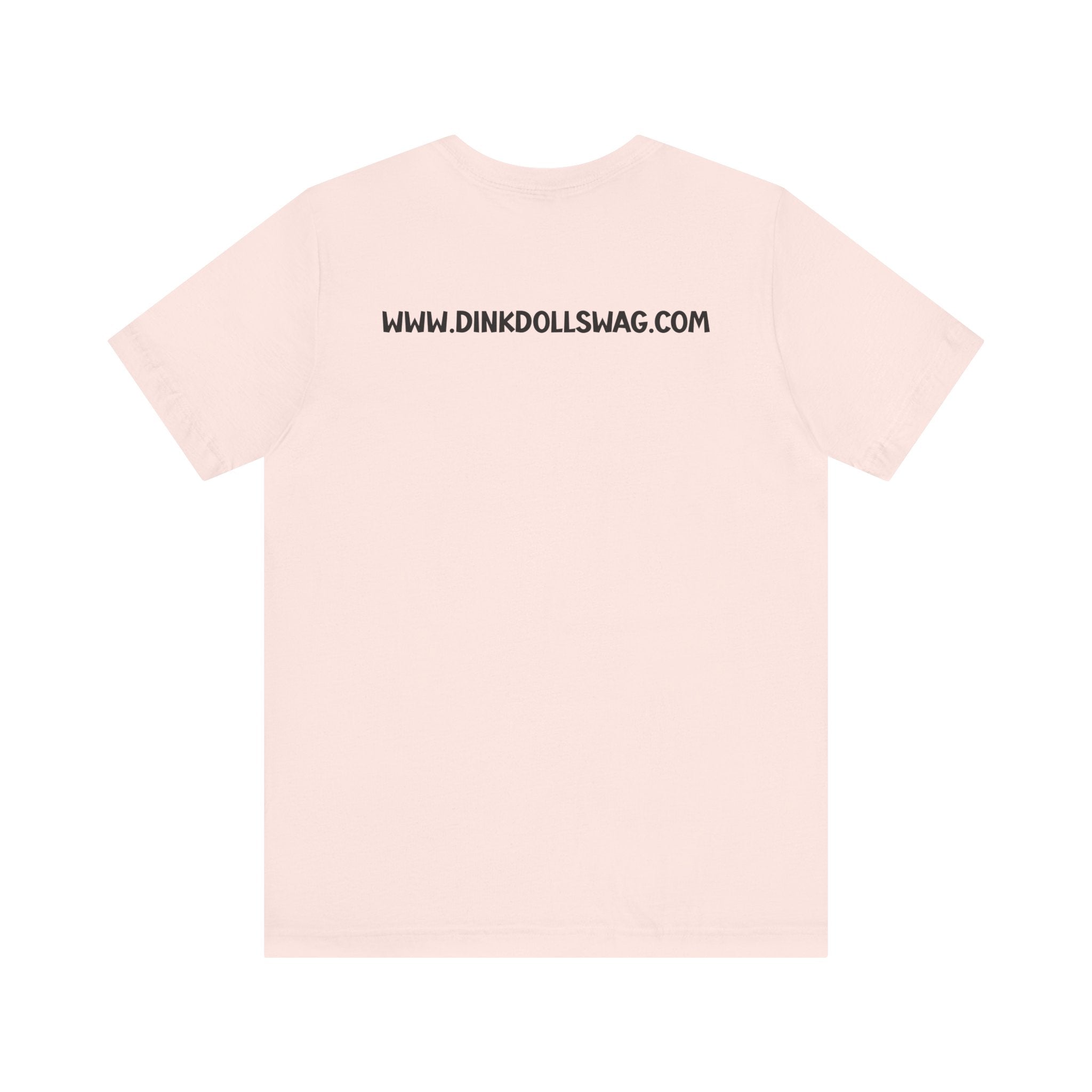 Dink Like A Doll PROMO Tee (Prov 31:25)