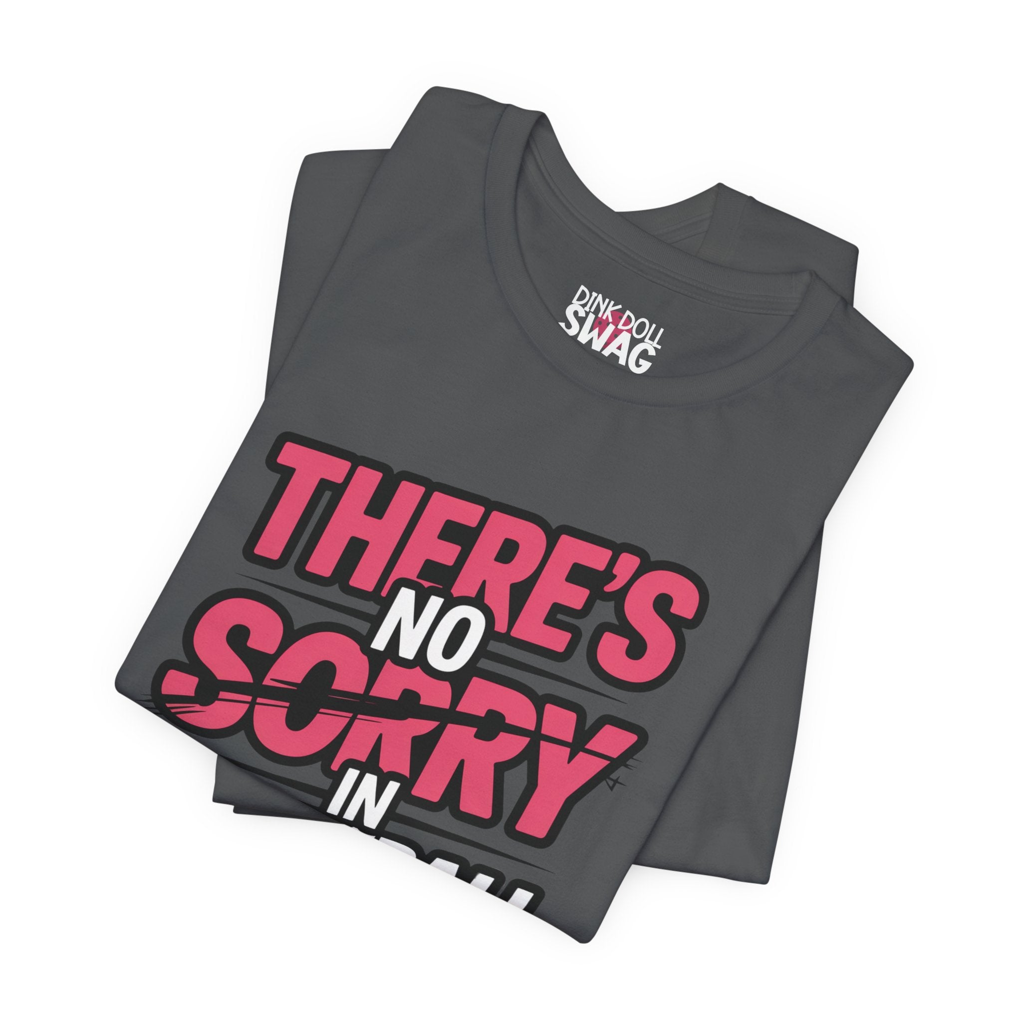 There's No Sorry In Pickleball Tee