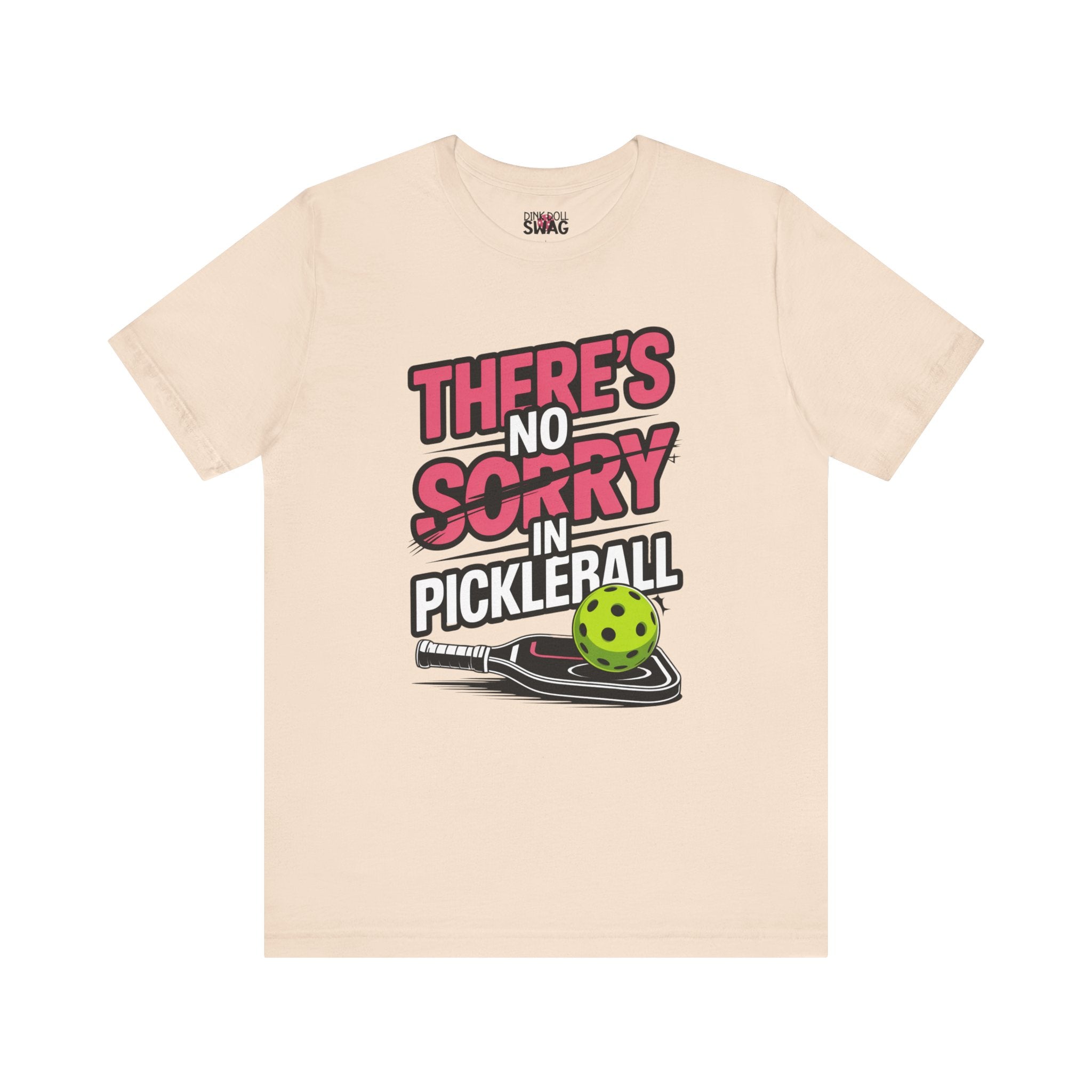 There's No Sorry In Pickleball Tee