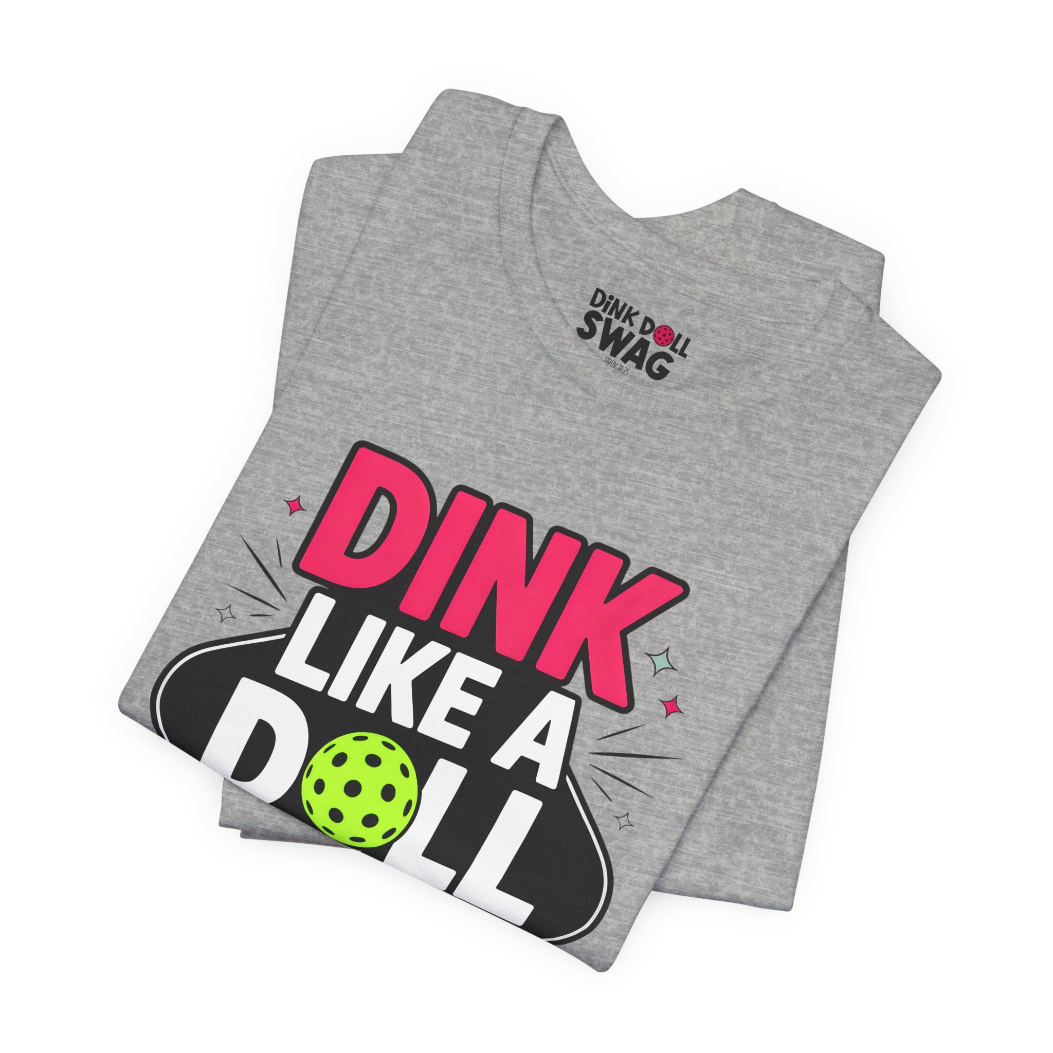 Dink Like A Doll PROMO Tee (Prov 31:25)