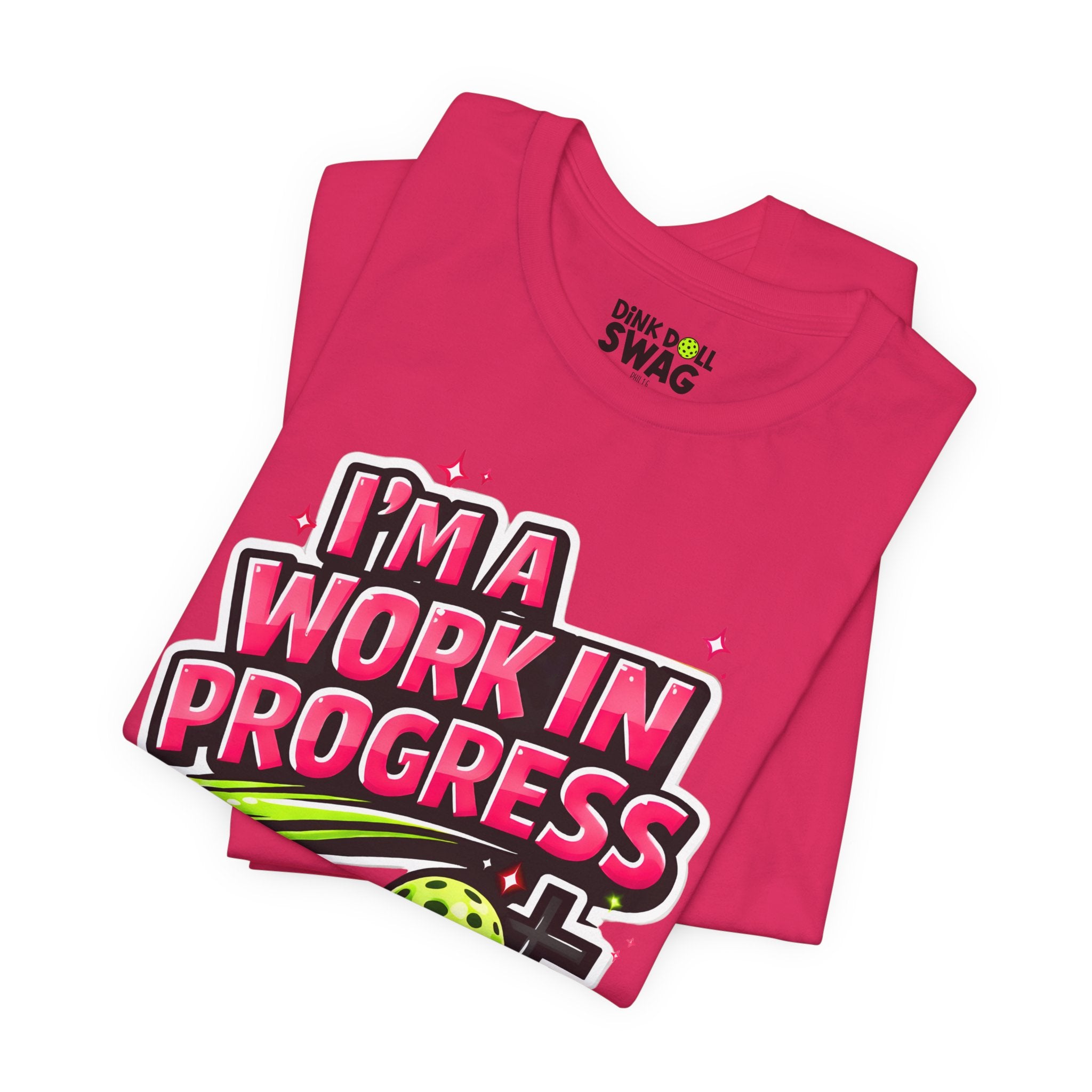 I’m A Work in Progress Pickleball T-Shirt for Women | Faith-Inspired