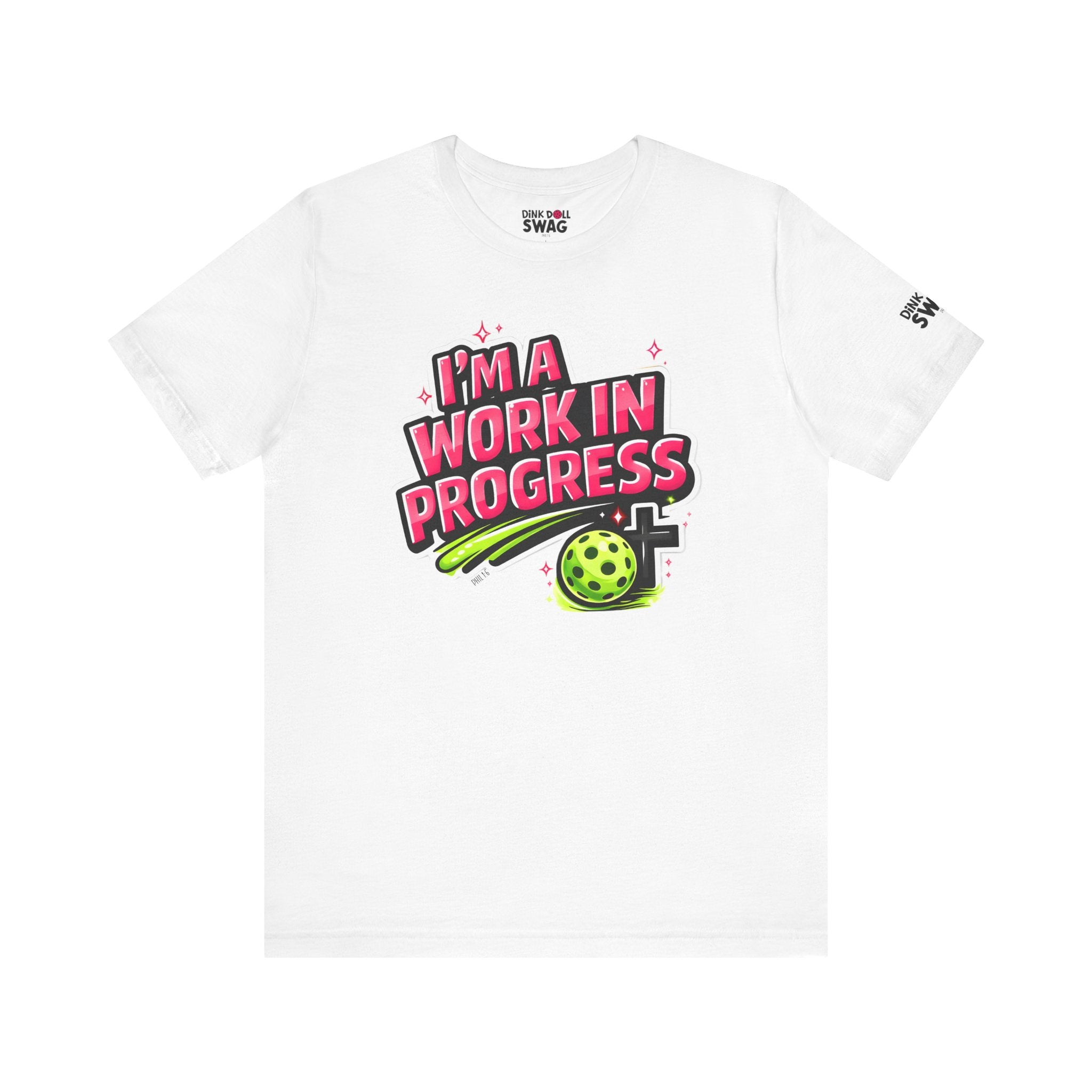 I’m A Work in Progress Pickleball T-Shirt for Women | Faith-Inspired