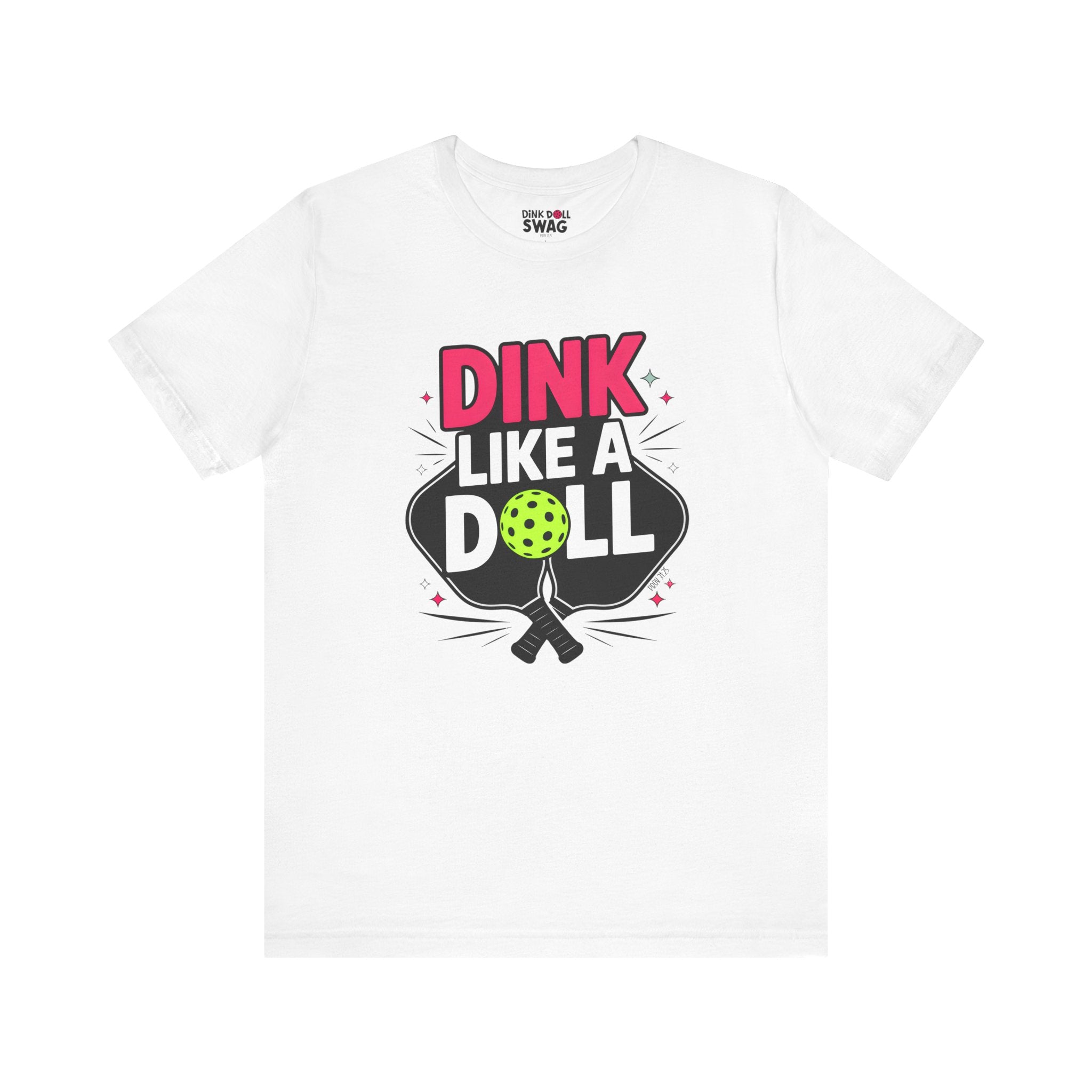Dink Like A Doll PROMO Tee (Prov 31:25)