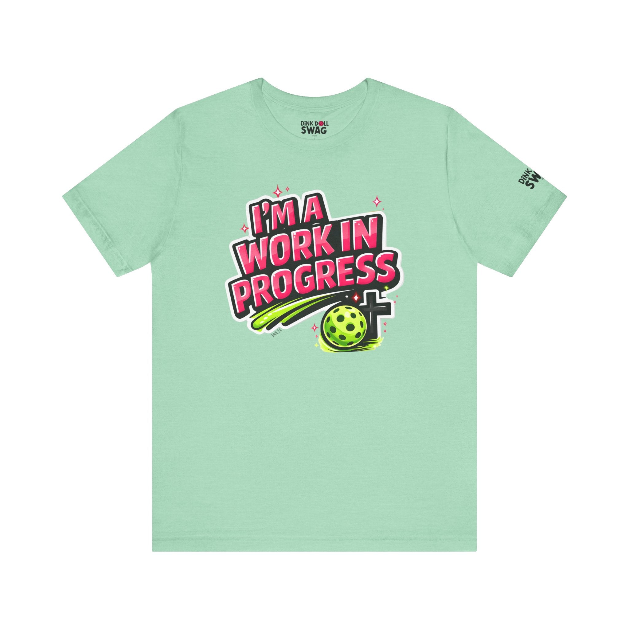 I’m A Work in Progress Pickleball T-Shirt for Women | Faith-Inspired