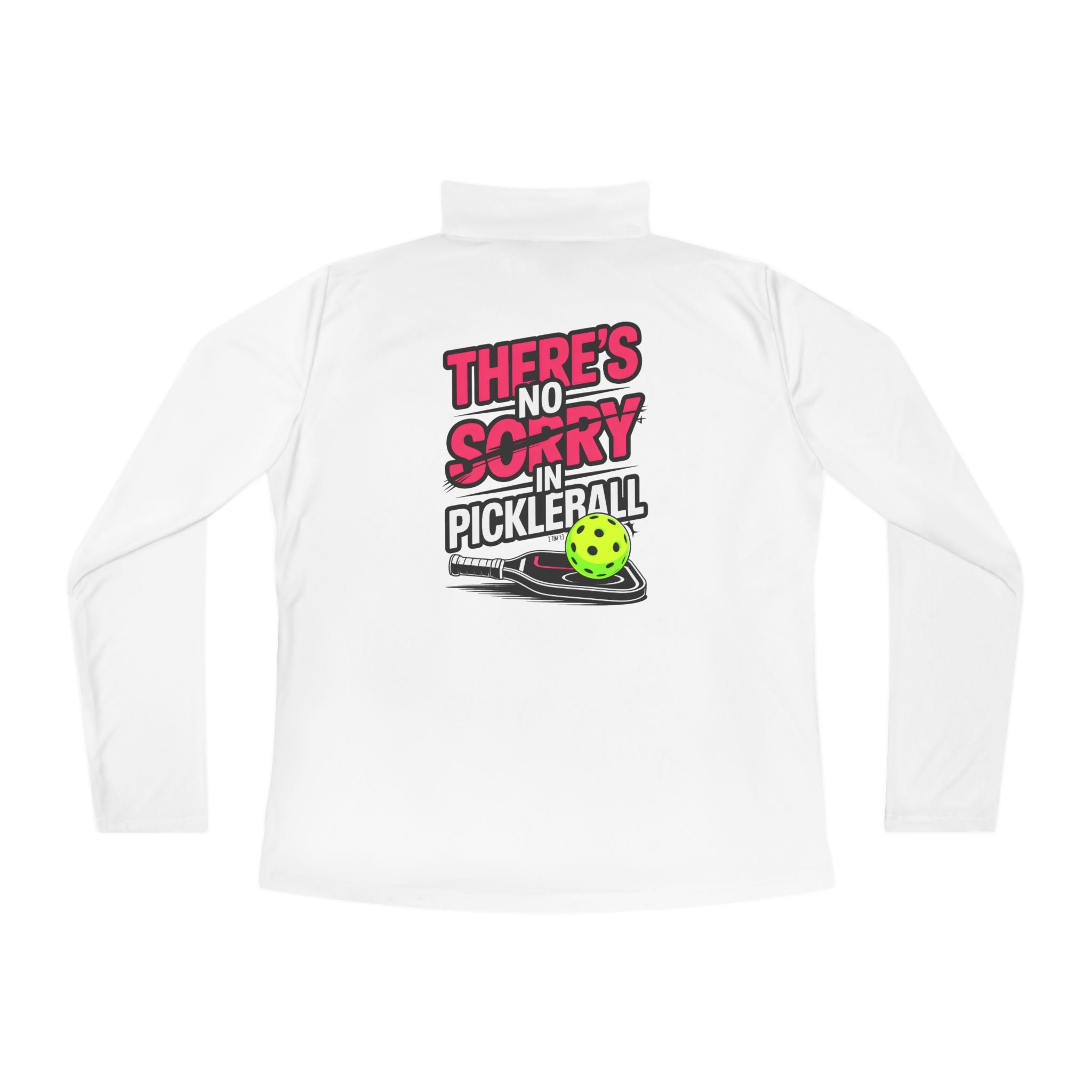 No SORRY in Pickleball Quarter-Zip Pullover (2 Tim 1:7)