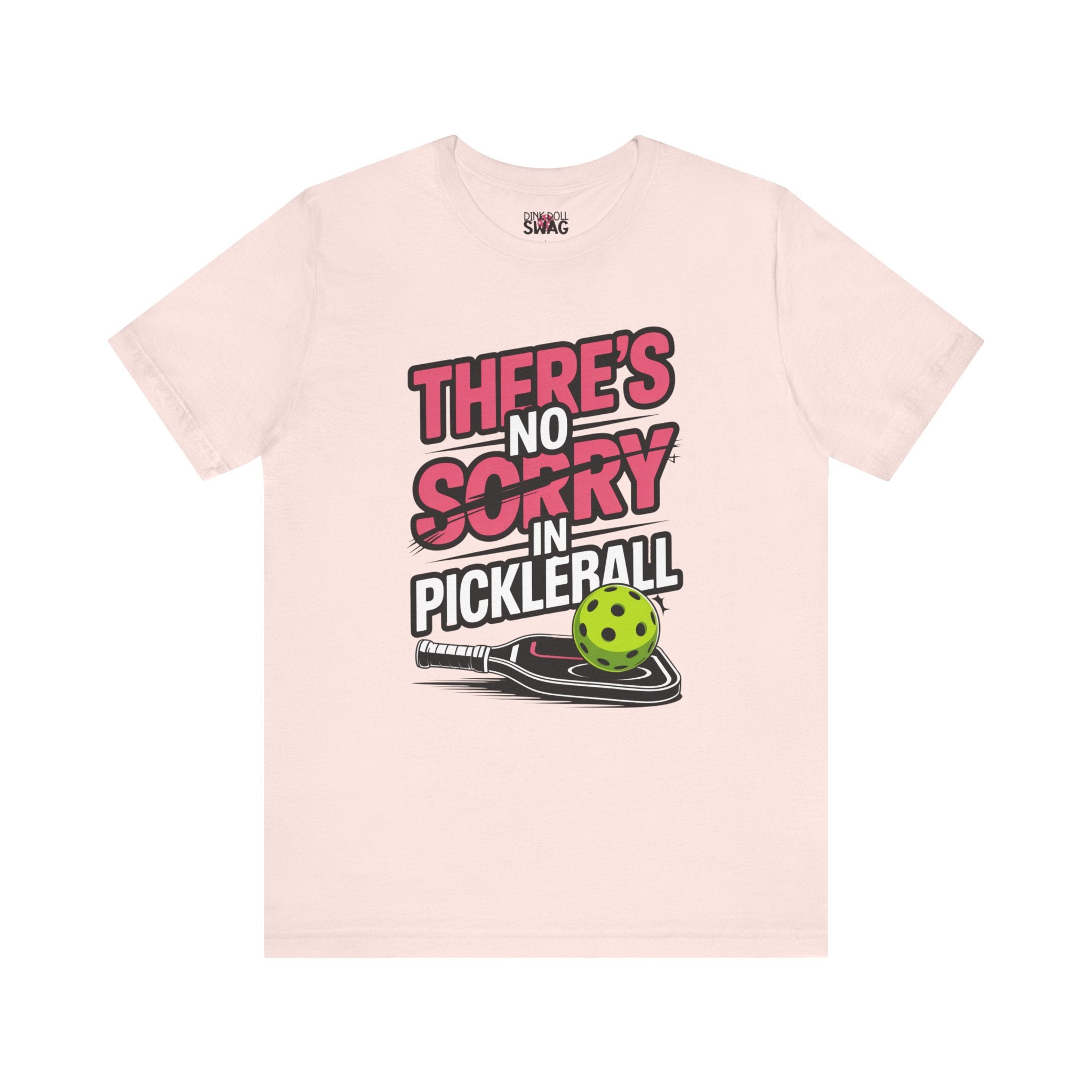 There's No Sorry In Pickleball Tee