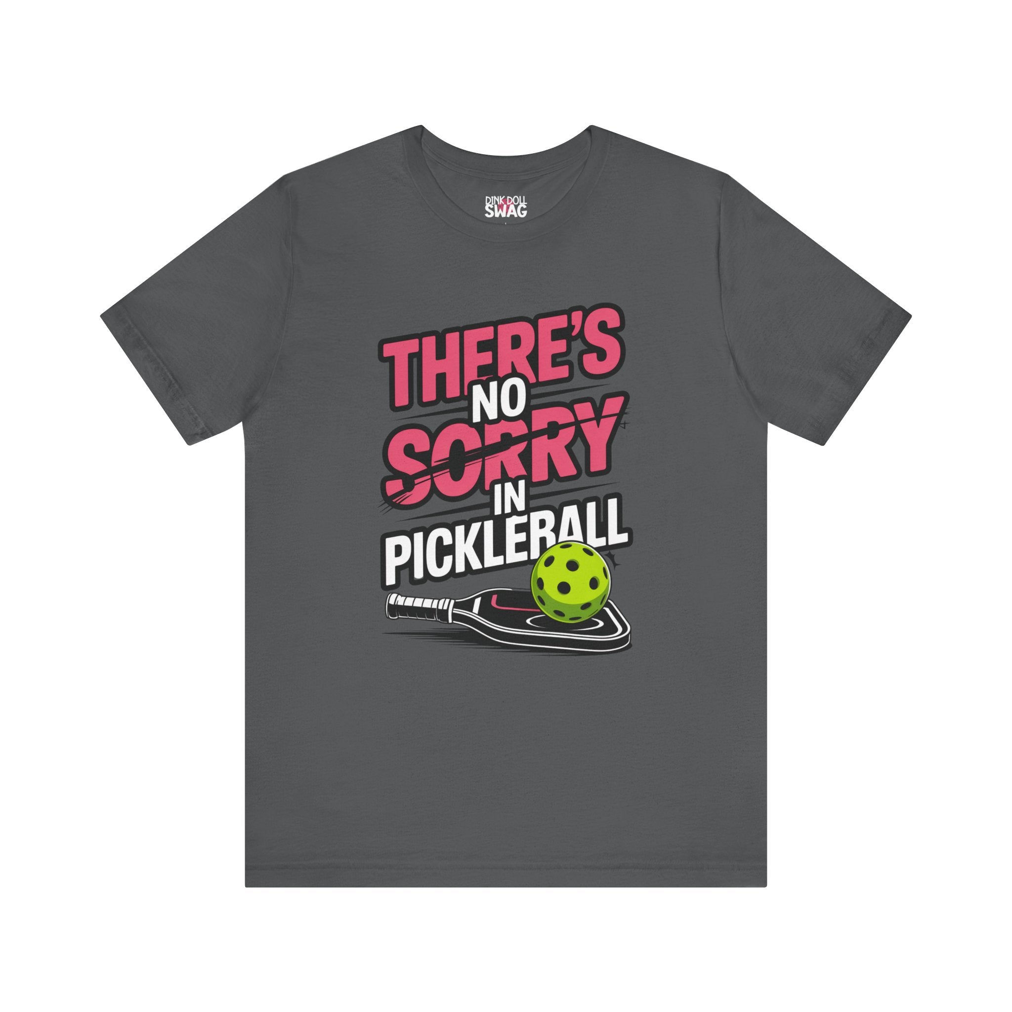 There's No Sorry In Pickleball Tee