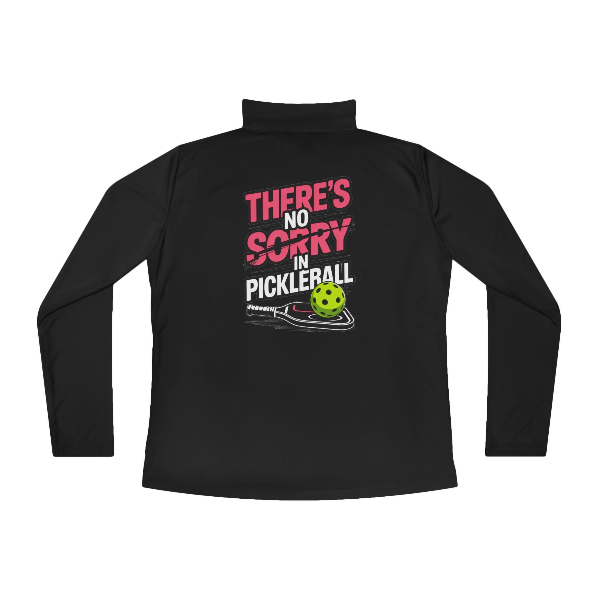 Women's Pickleball Quarter-Zip Pullover - 'No SORRY in Pickleball' Design