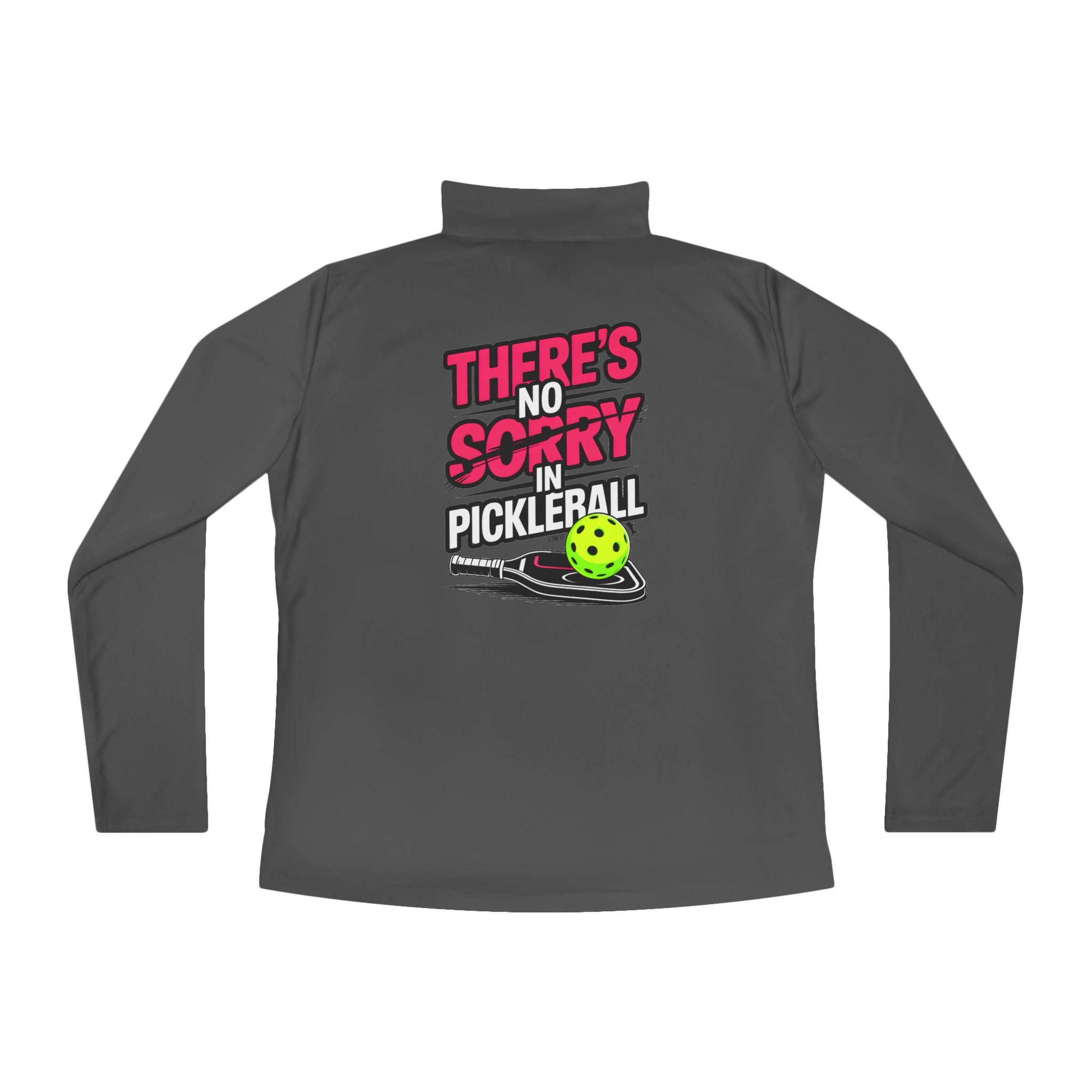 No SORRY in Pickleball Quarter-Zip Pullover (2 Tim 1:7)