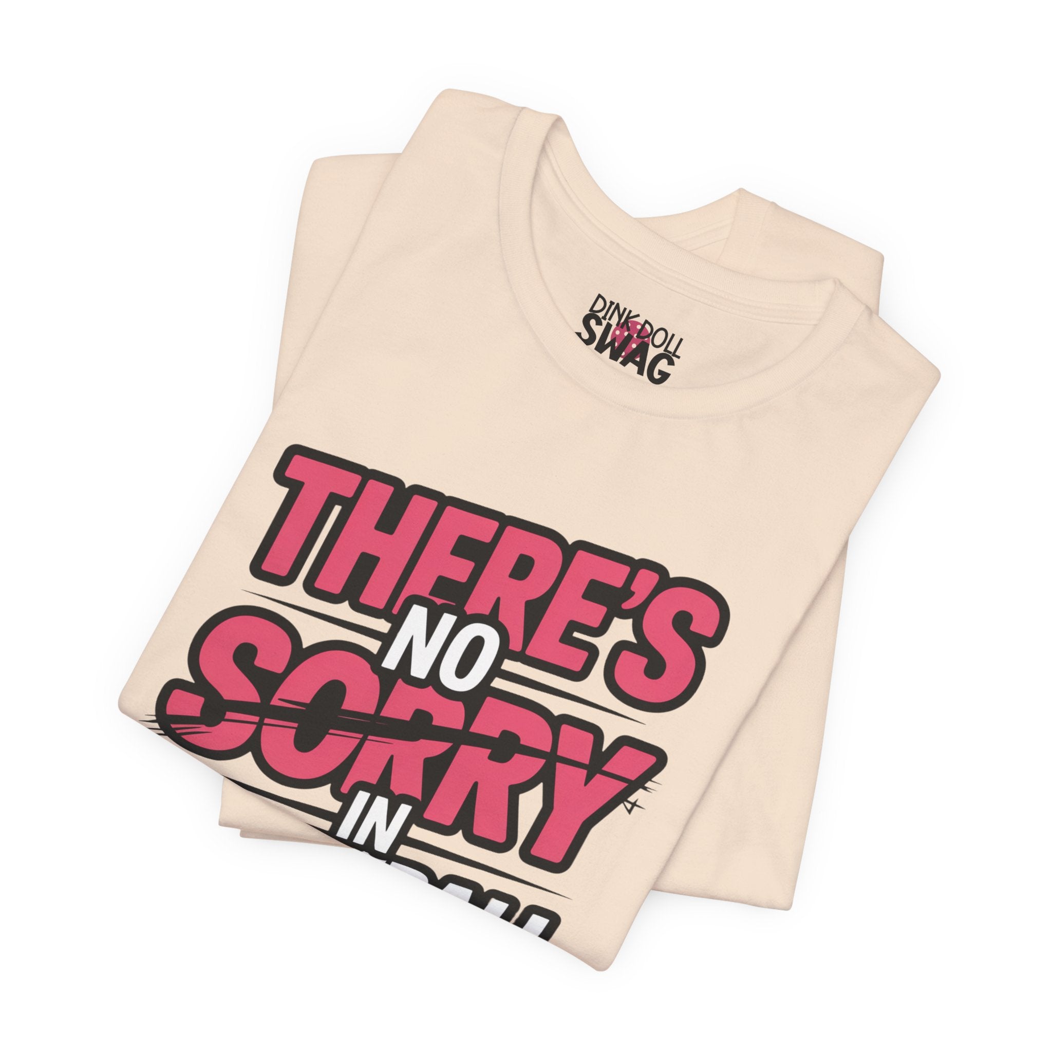 There's No Sorry In Pickleball Tee