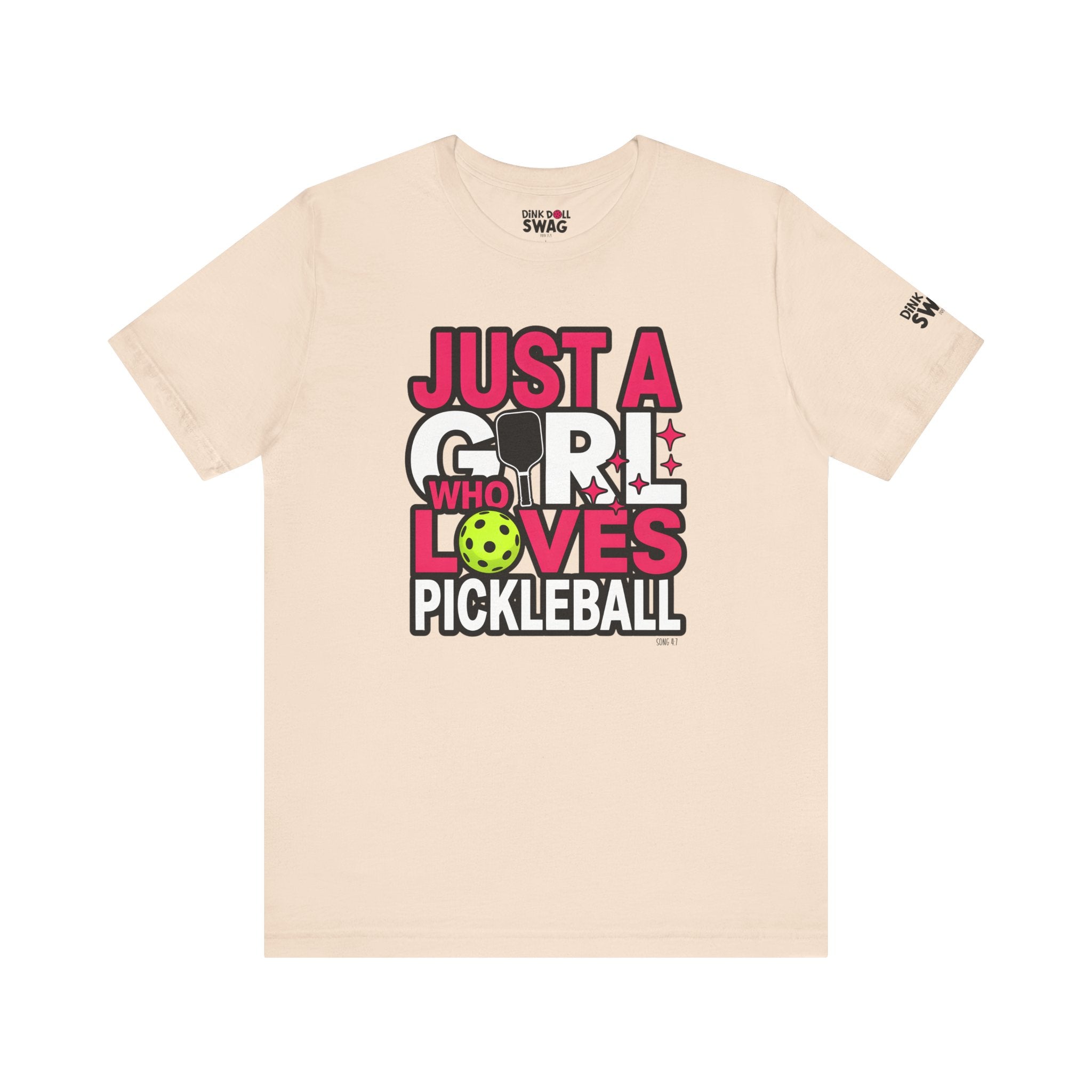 Just A Girl Who Loves Pickleball Tee (Song 4:7)