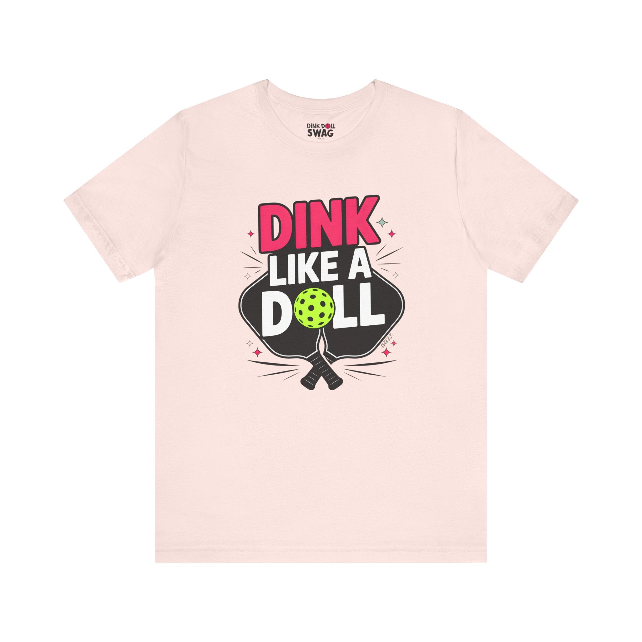 Dink Like A Doll PROMO Tee (Prov 31:25)