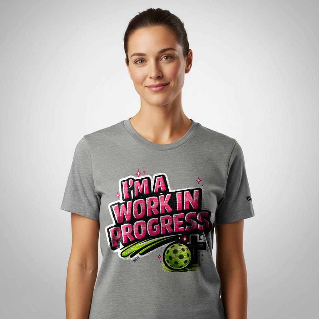 I’m A Work in Progress Pickleball T-Shirt for Women | Faith-Inspired