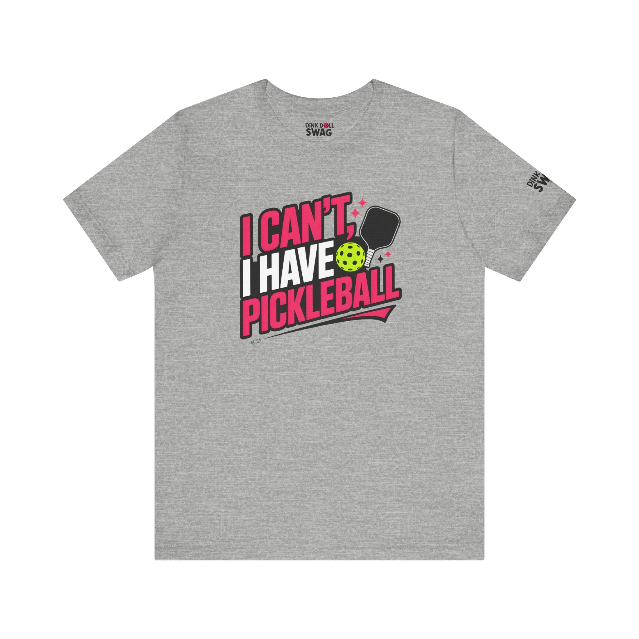 I Can't, I Have Pickleball Tee (Ps 37:4)