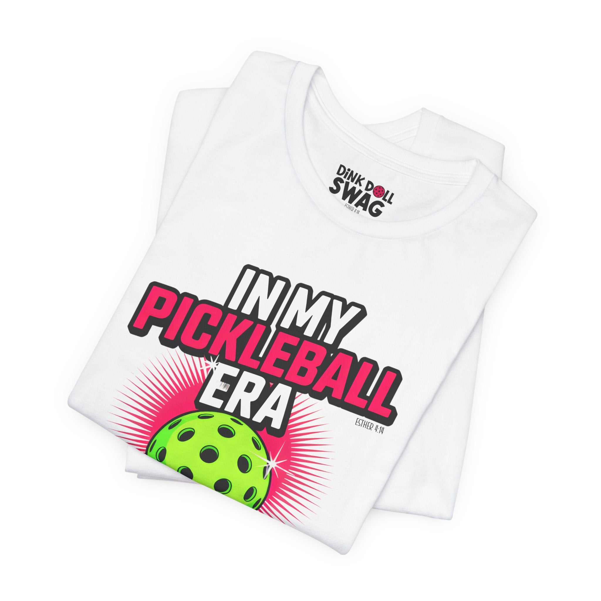 In My Pickleball Era Tee (Esther 4:14)