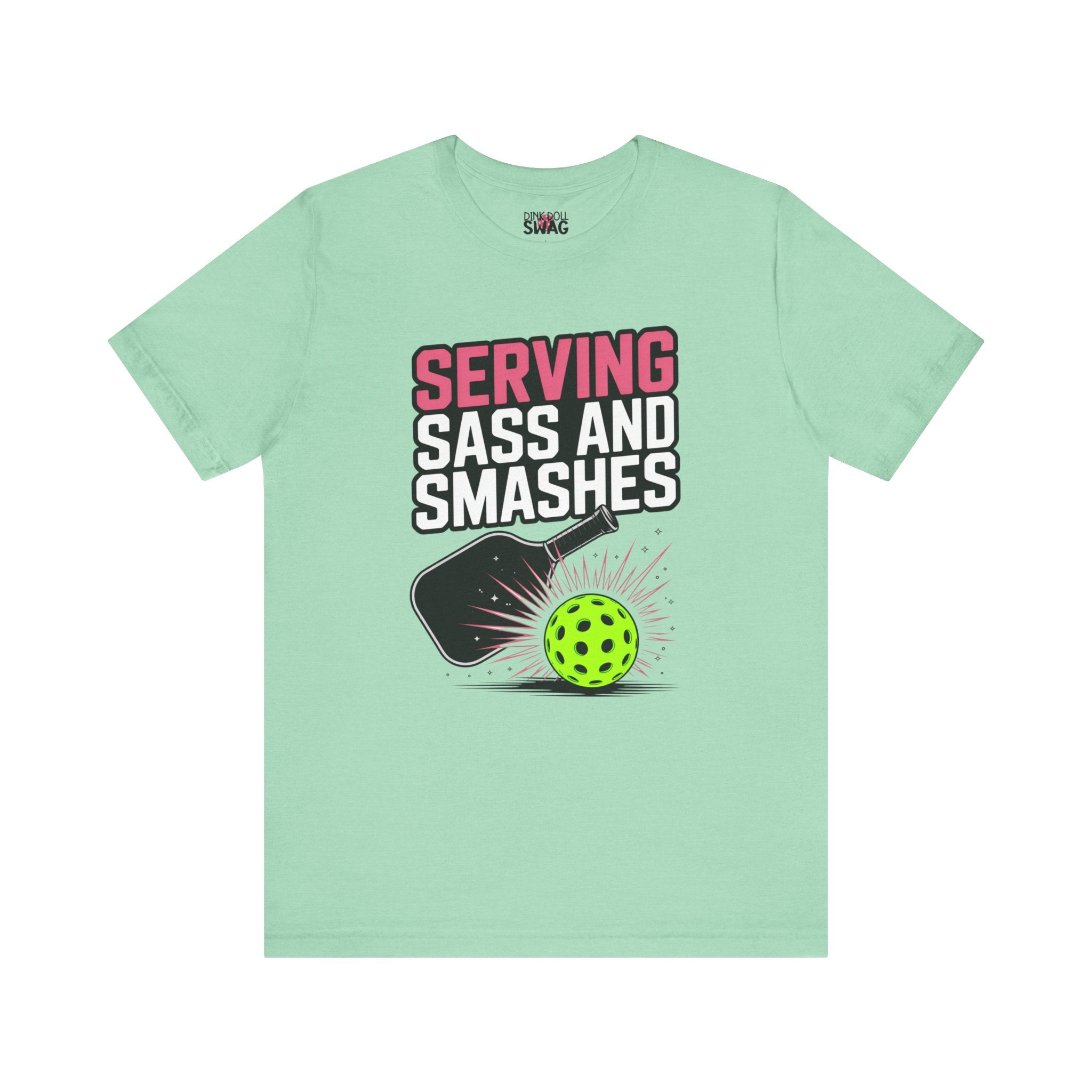 Serving Sass and Smashes Tee