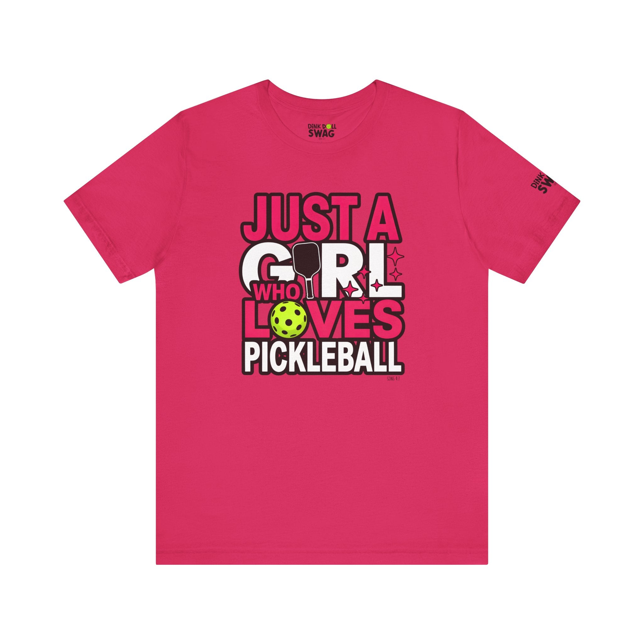 Just A Girl Who Loves Pickleball Tee (Song 4:7)