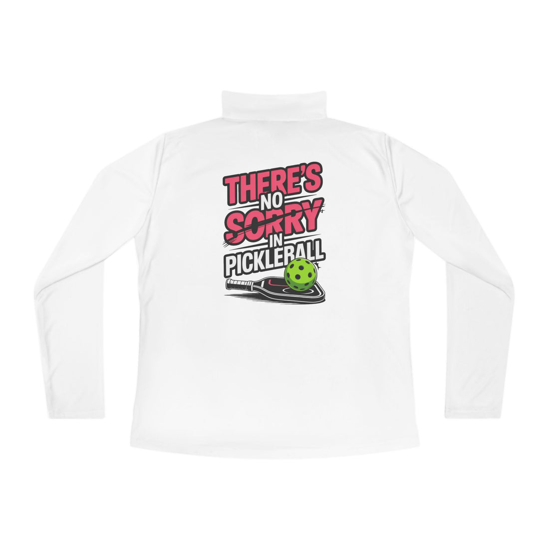 Women's Pickleball Quarter-Zip Pullover - 'No SORRY in Pickleball' Design