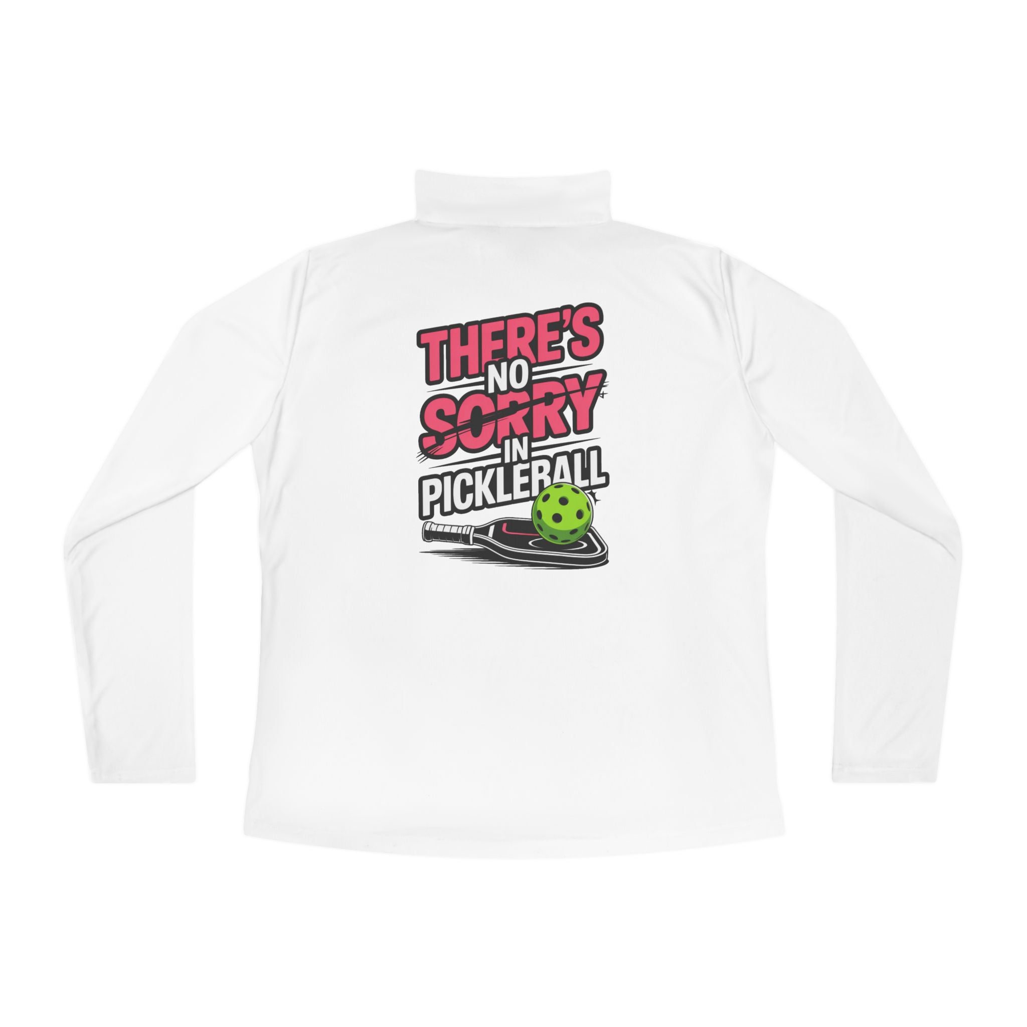 Women's Pickleball Quarter-Zip Pullover - 'No SORRY in Pickleball' Design