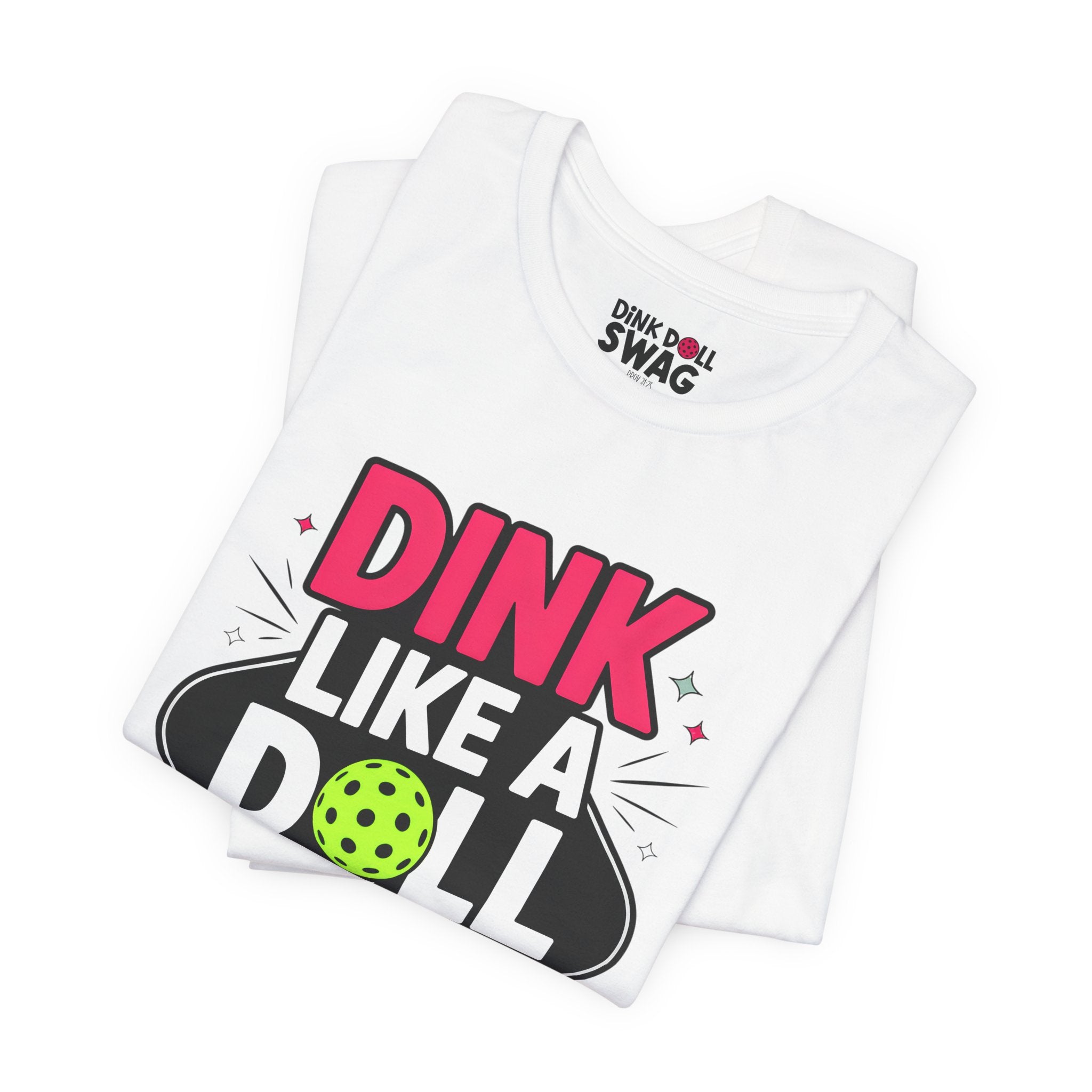 Dink Like A Doll PROMO Tee (Prov 31:25)