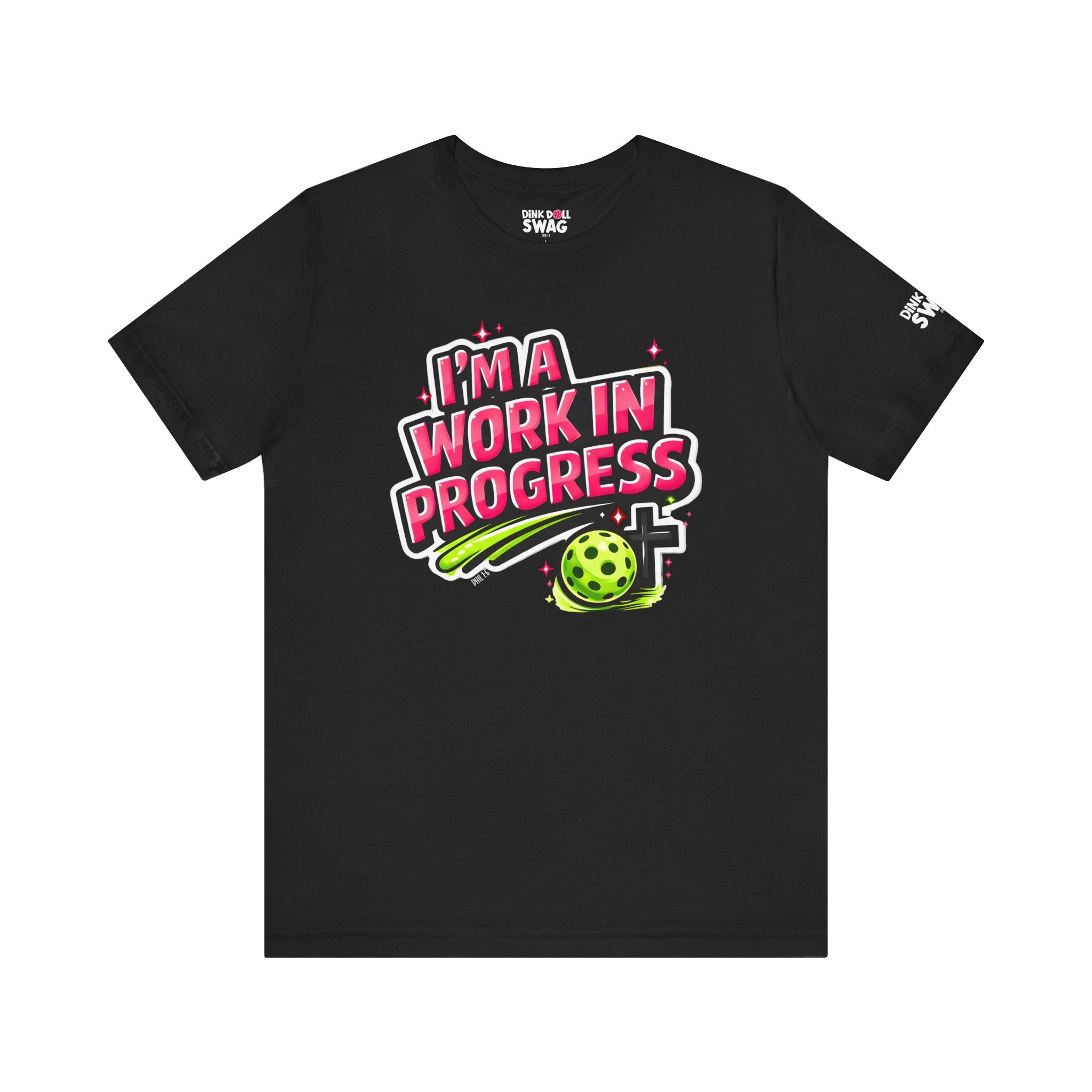 I’m A Work in Progress Pickleball T-Shirt for Women | Faith-Inspired