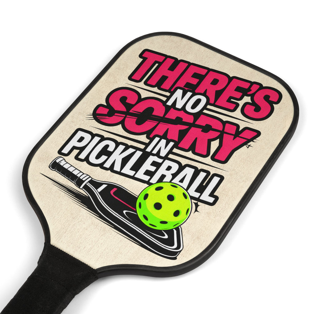 There's No Sorry in Pickleball Paddle Kit