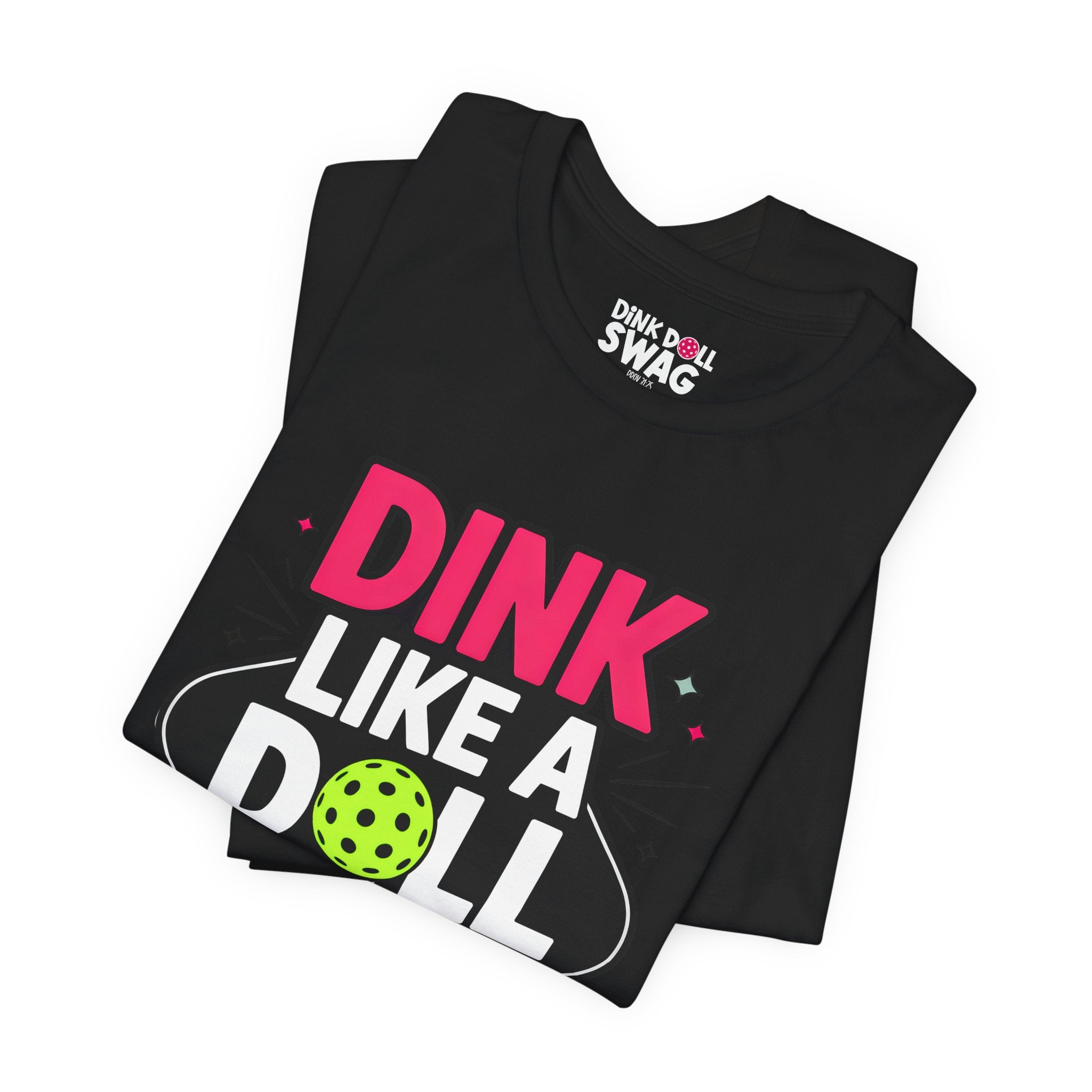Dink Like A Doll PROMO Tee (Prov 31:25)