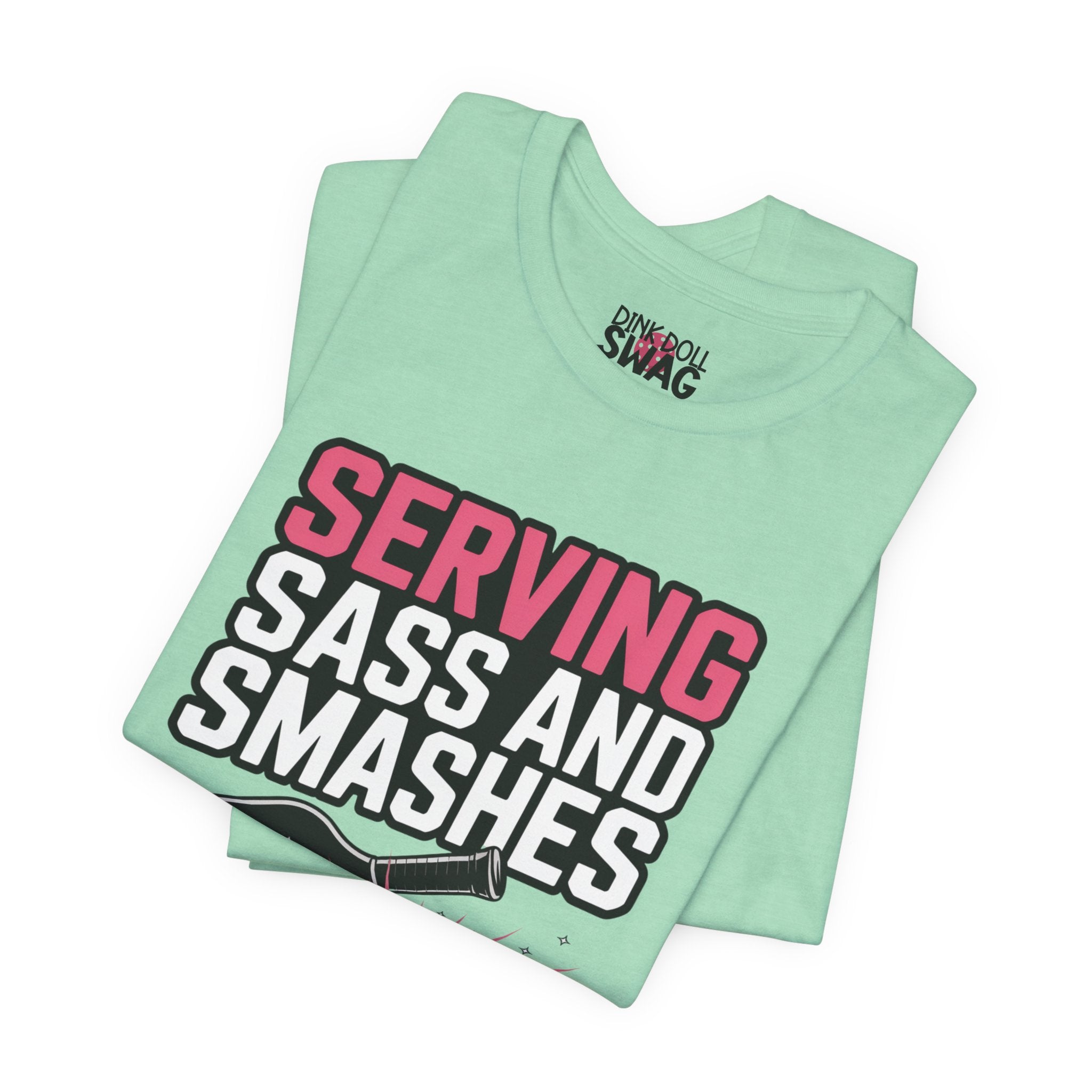 Serving Sass and Smashes Tee