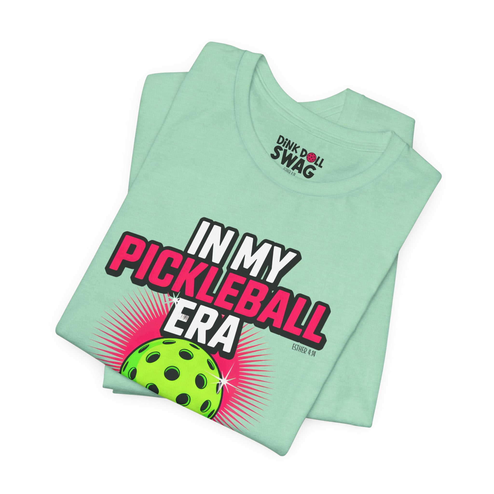 In My Pickleball Era Tee (Esther 4:14)