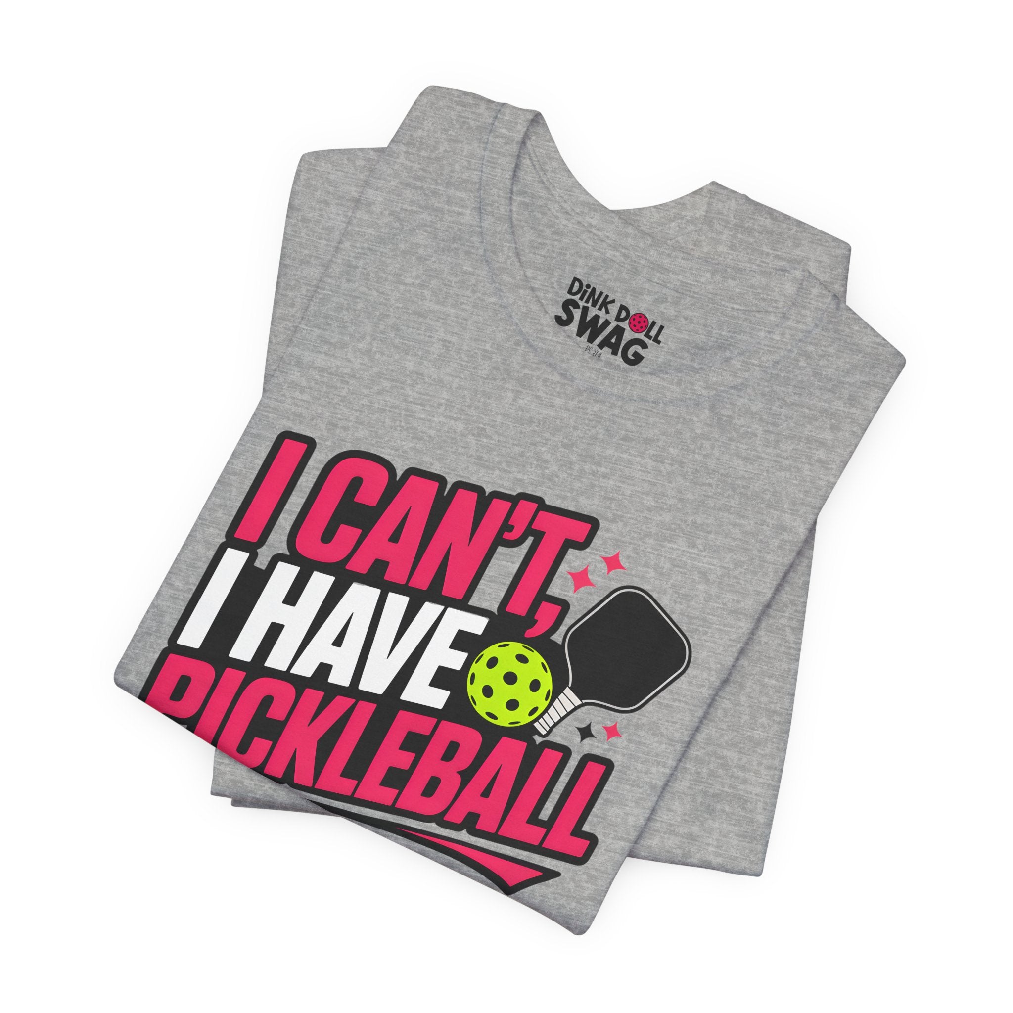 I Can't, I Have Pickleball Tee (Ps 37:4)