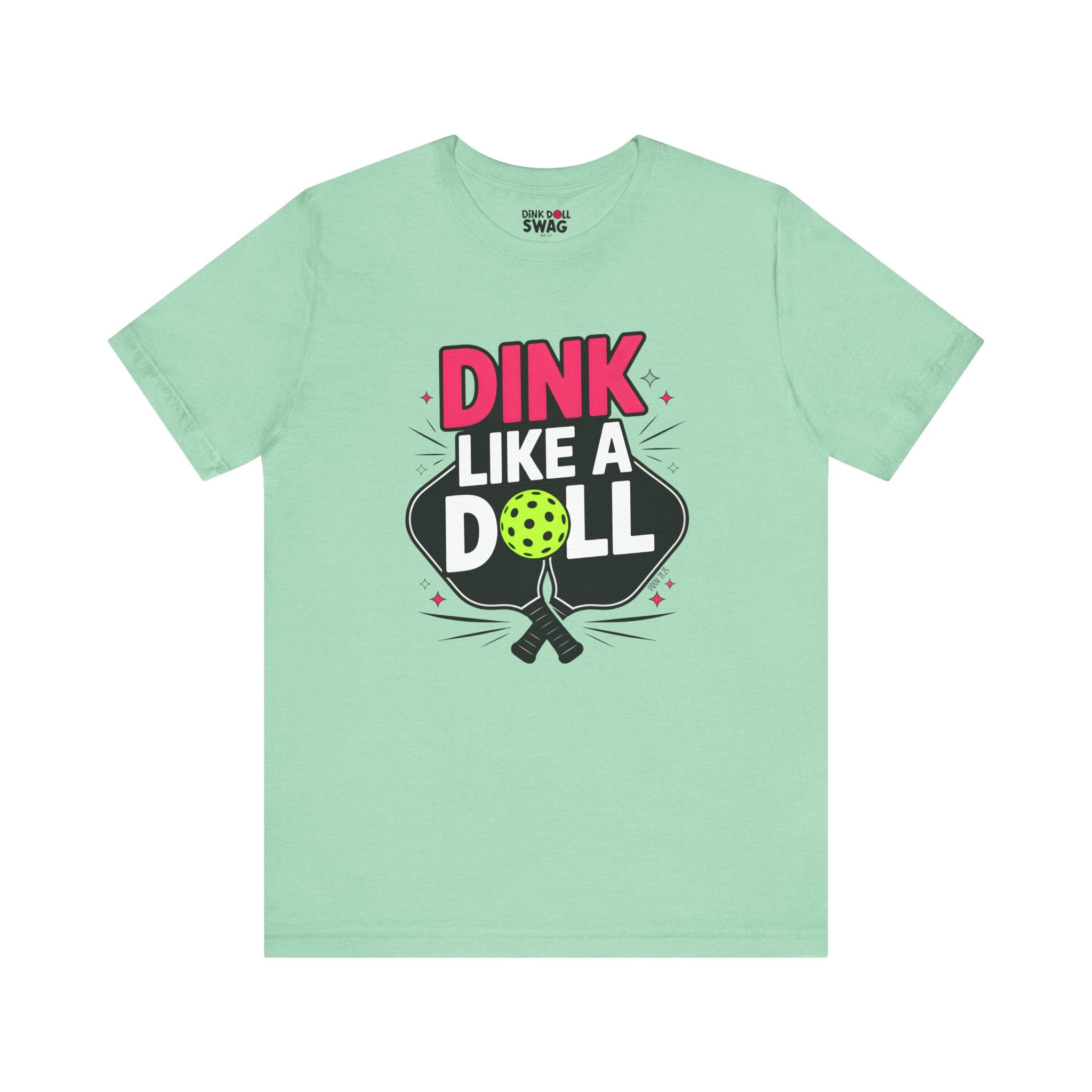 Dink Like A Doll PROMO Tee (Prov 31:25)