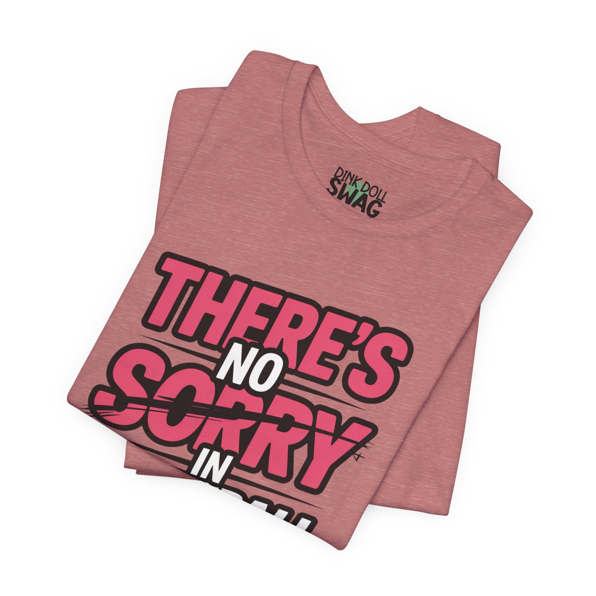 There's No Sorry In Pickleball Tee