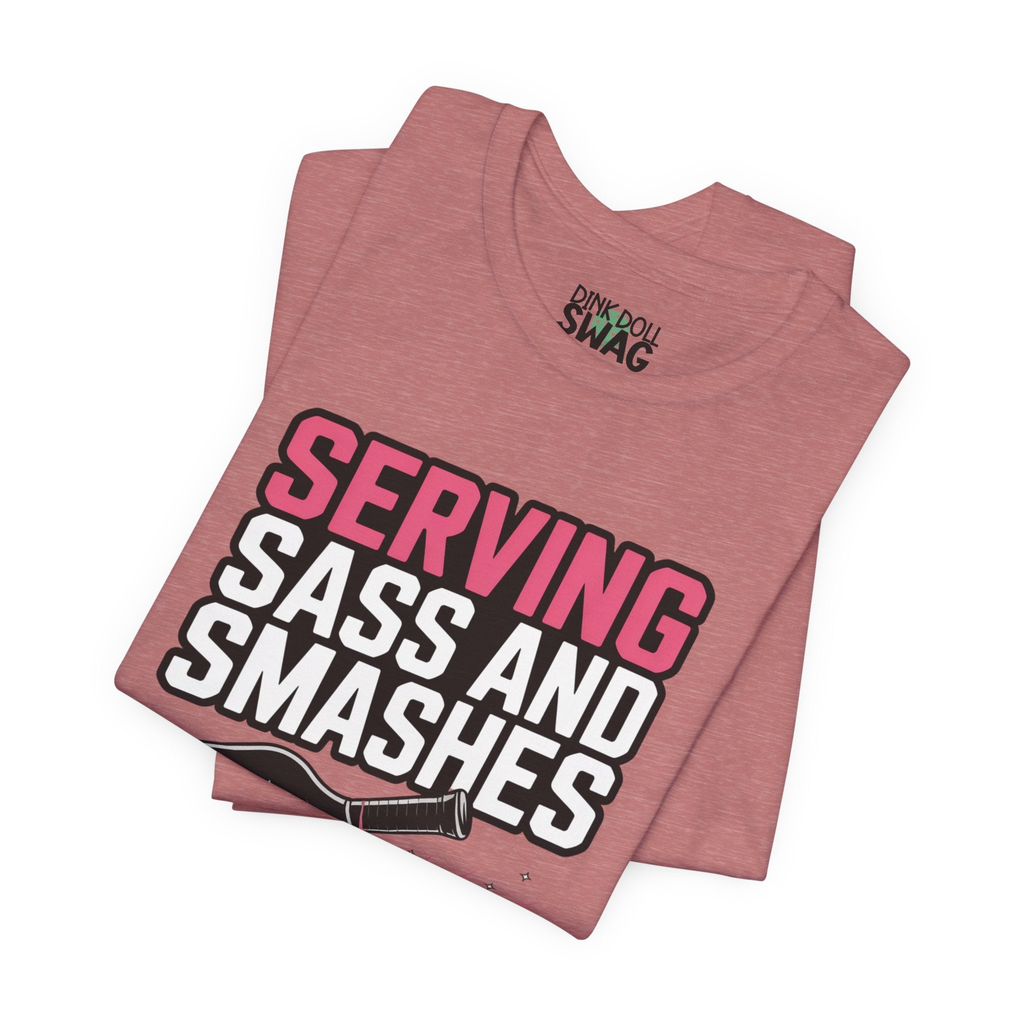Serving Sass and Smashes Tee
