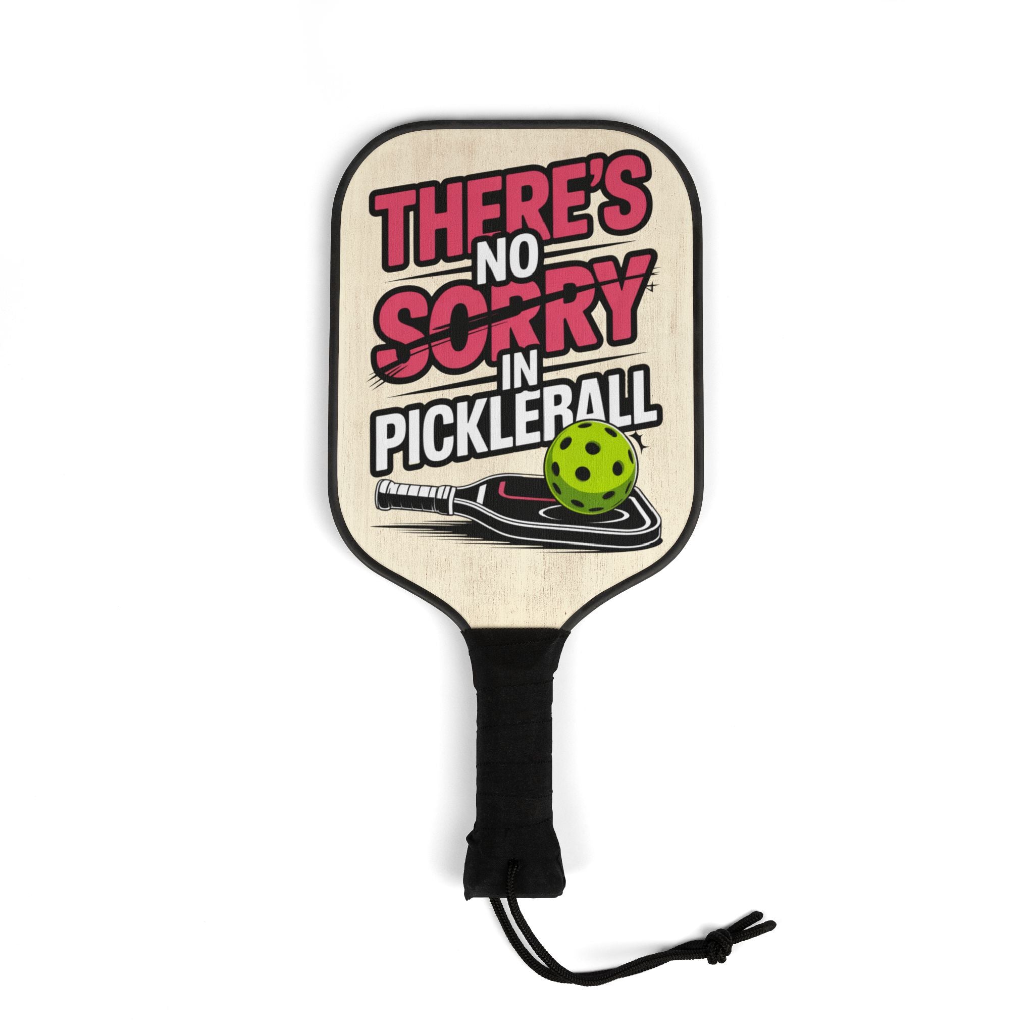 There's No Sorry in Pickleball Paddle Kit