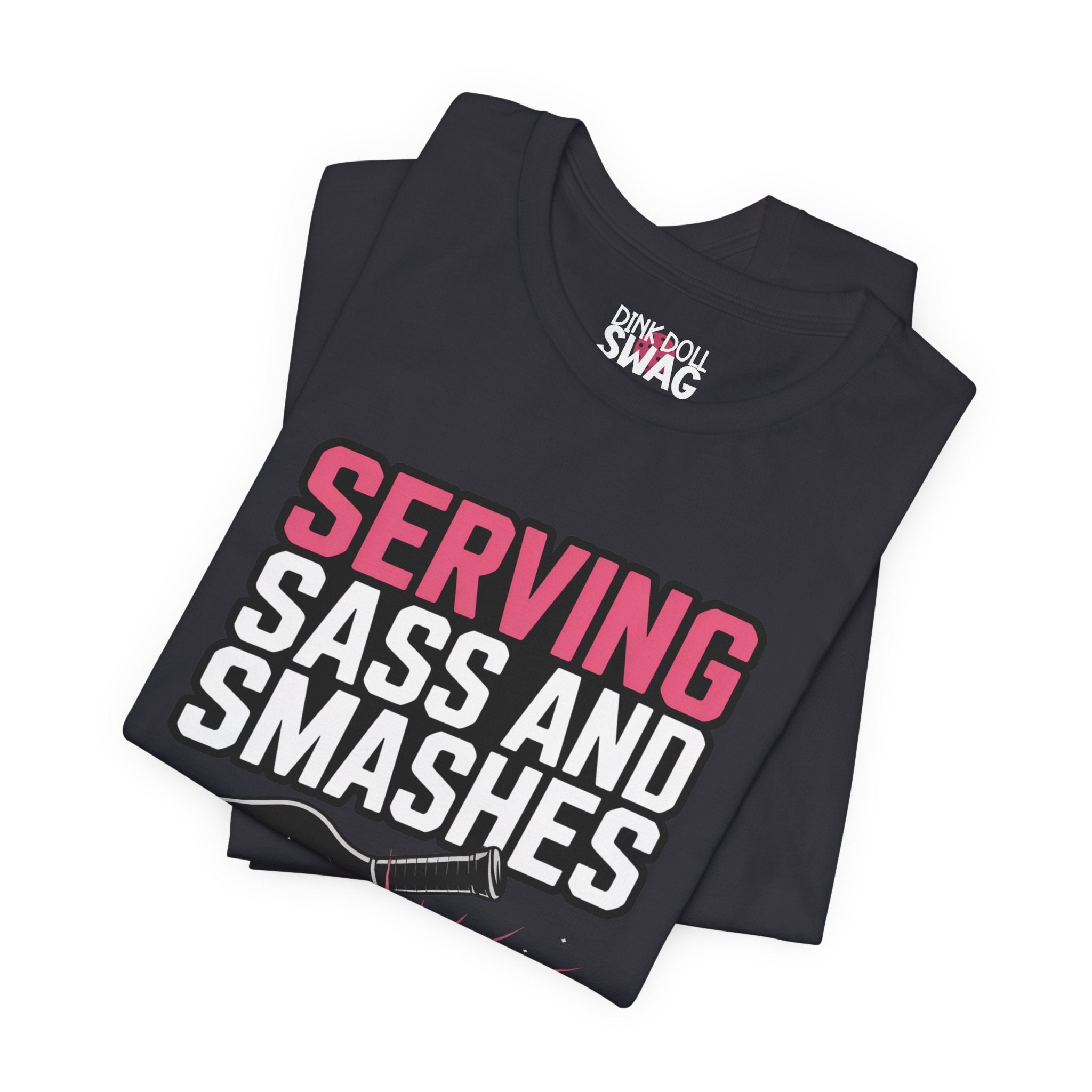 Serving Sass and Smashes Tee
