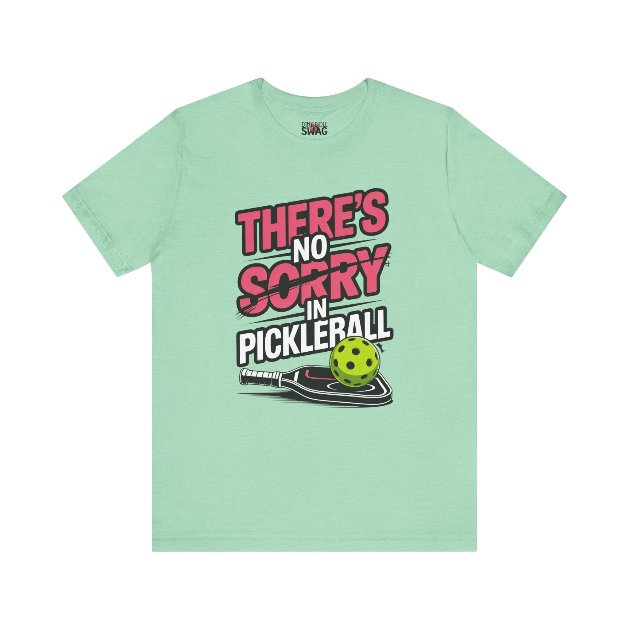 There's No Sorry In Pickleball Tee